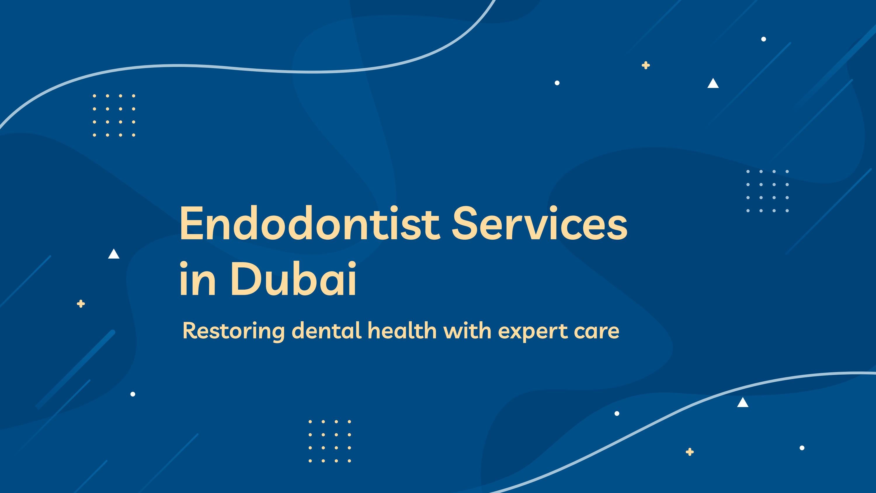 Endodontist in Dubai Expert care for your oral health by suhail bawa