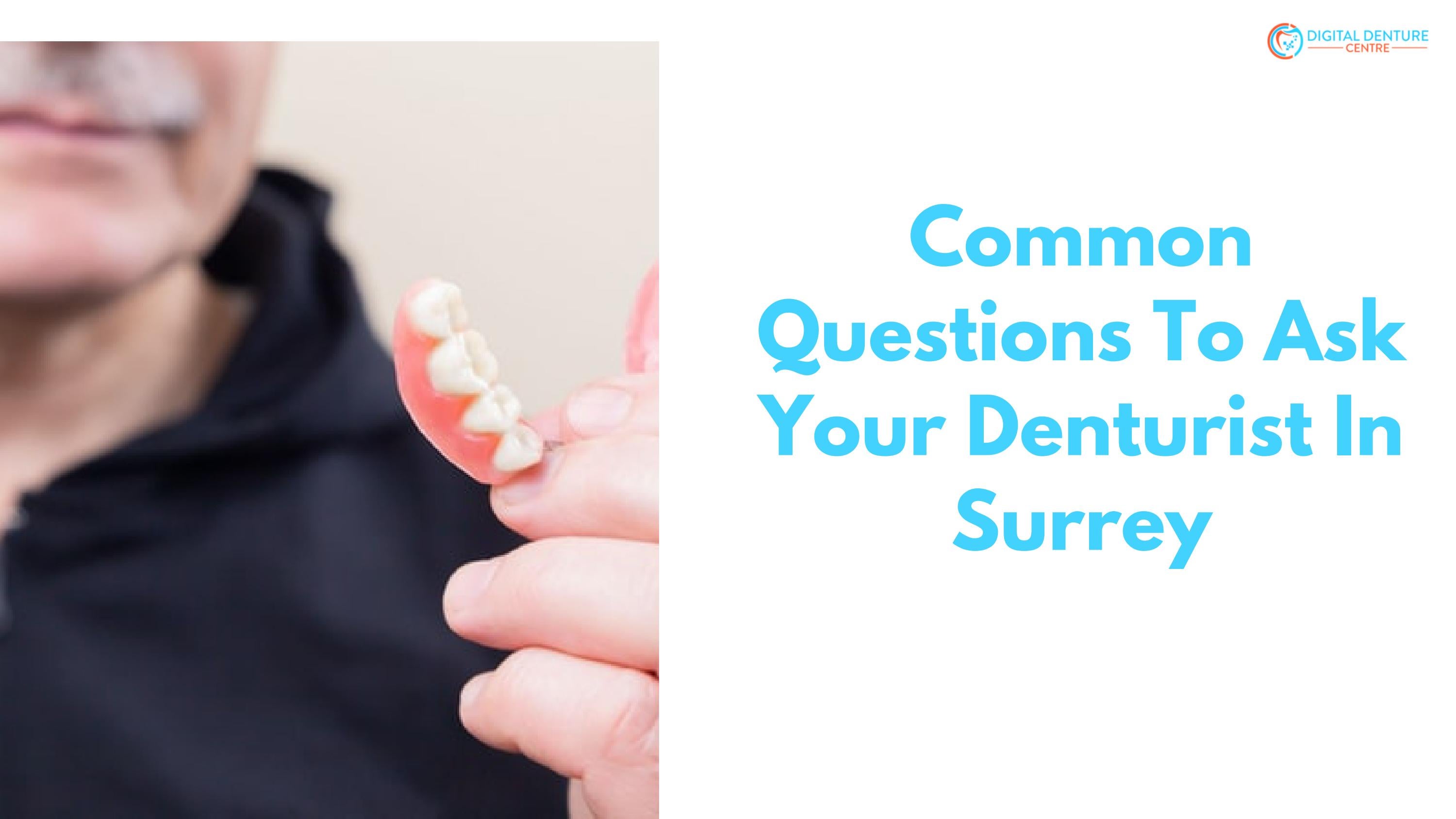 Common Questions To Ask Your Denturist In Surrey by Digital Denture