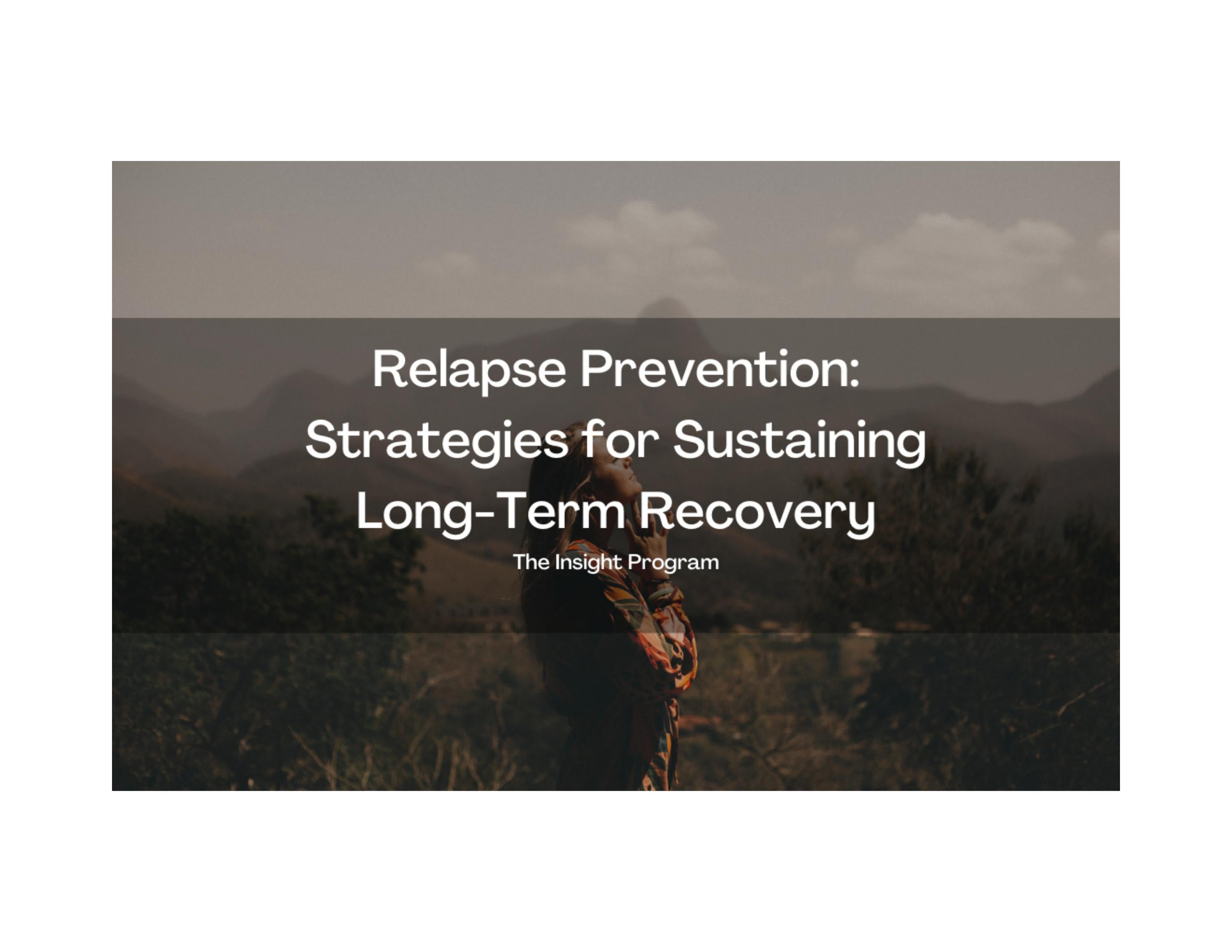Relapse Prevention Strategies for Sustaining LongTerm Recovery by The