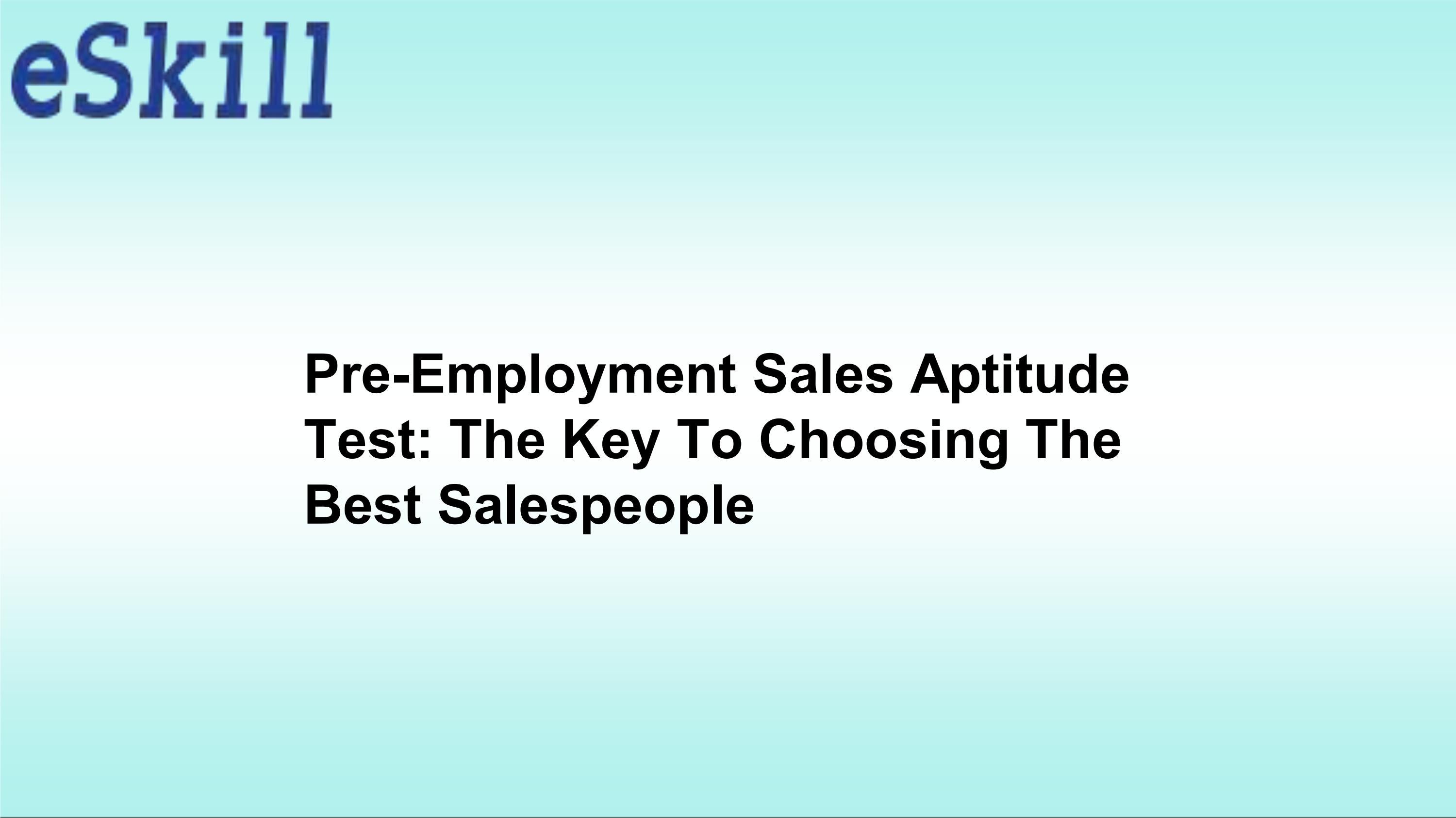 Pre-Employment Sales Aptitude Test: The Key To Choosing The Best ...
