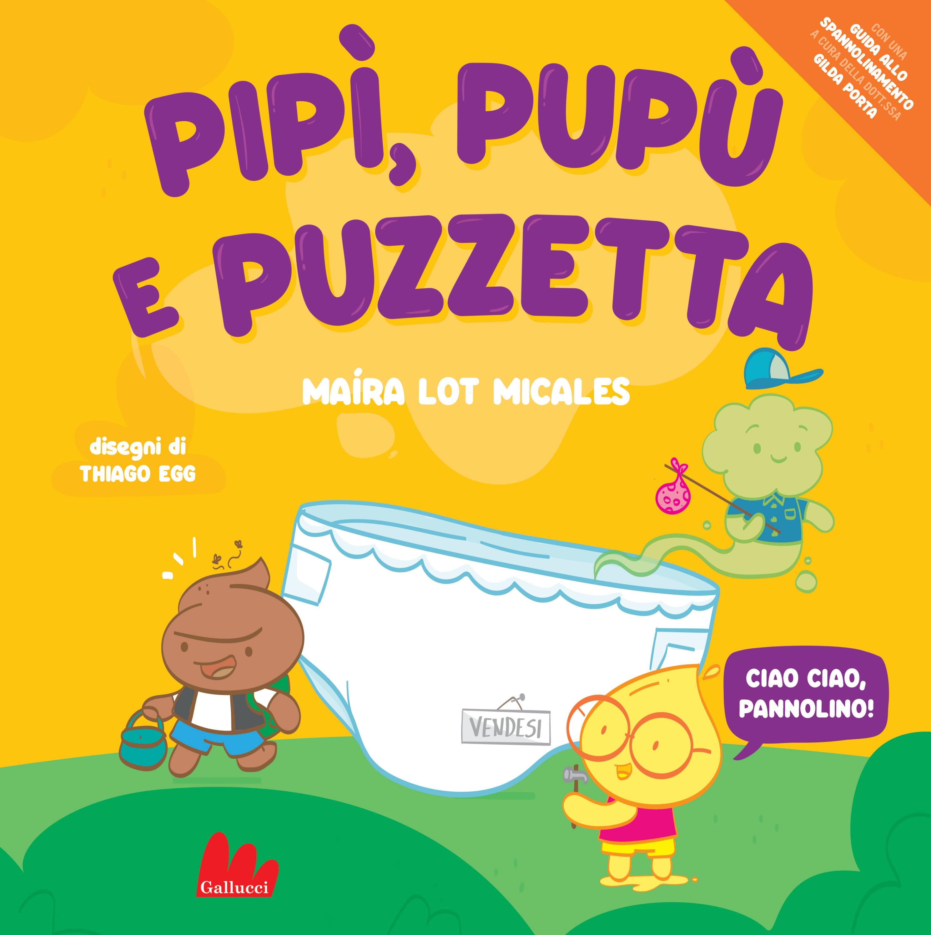 Pipì, Pupù e Puzzetta by Carlo Gallucci editore Srl Issuu