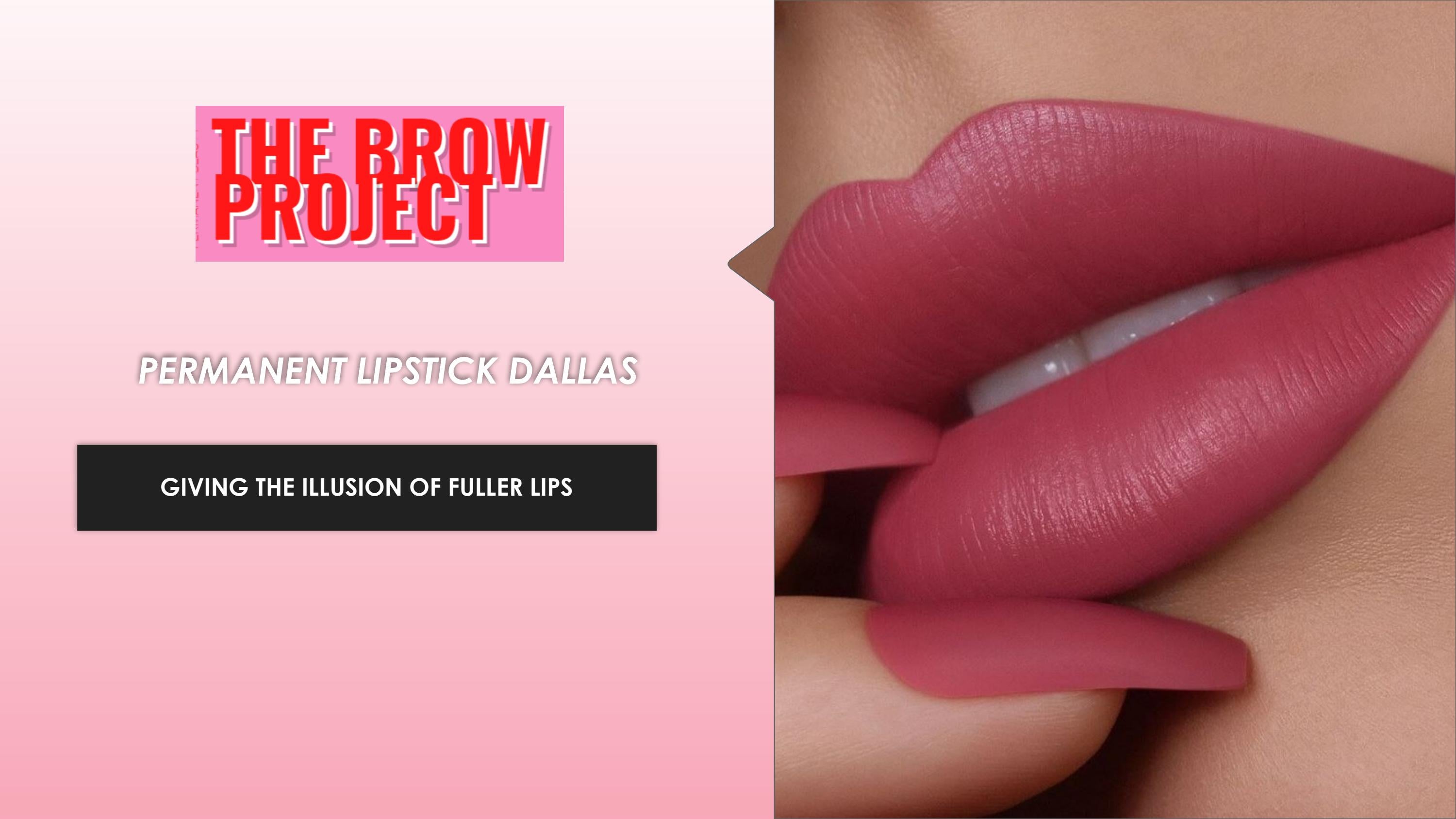 Permanent Lipstick Dallas The Brow Project by The Brow Project Issuu