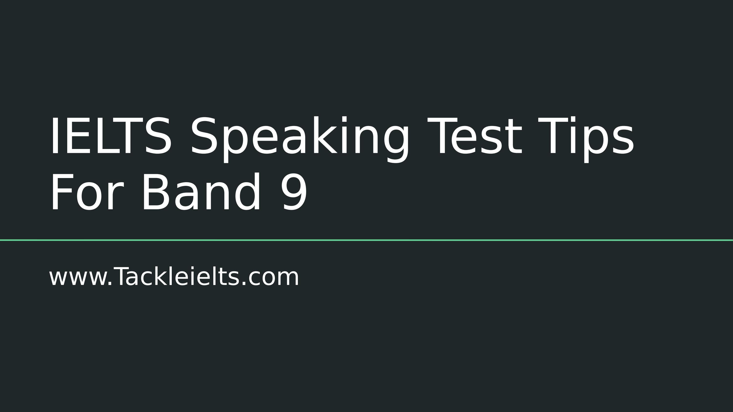 IELTS Speaking Test Tips For Band 9 by tackle ielts Issuu