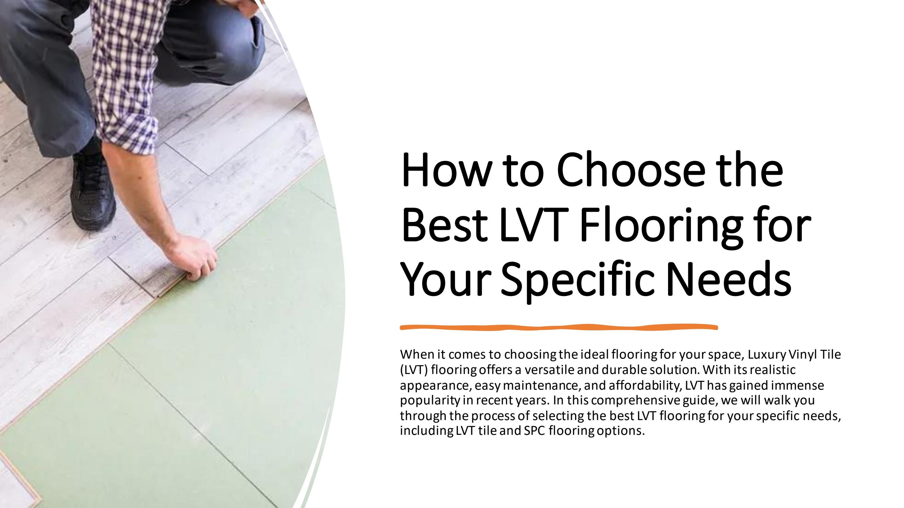 How to Choose the Best LVT Flooring for Your Specific Needs by