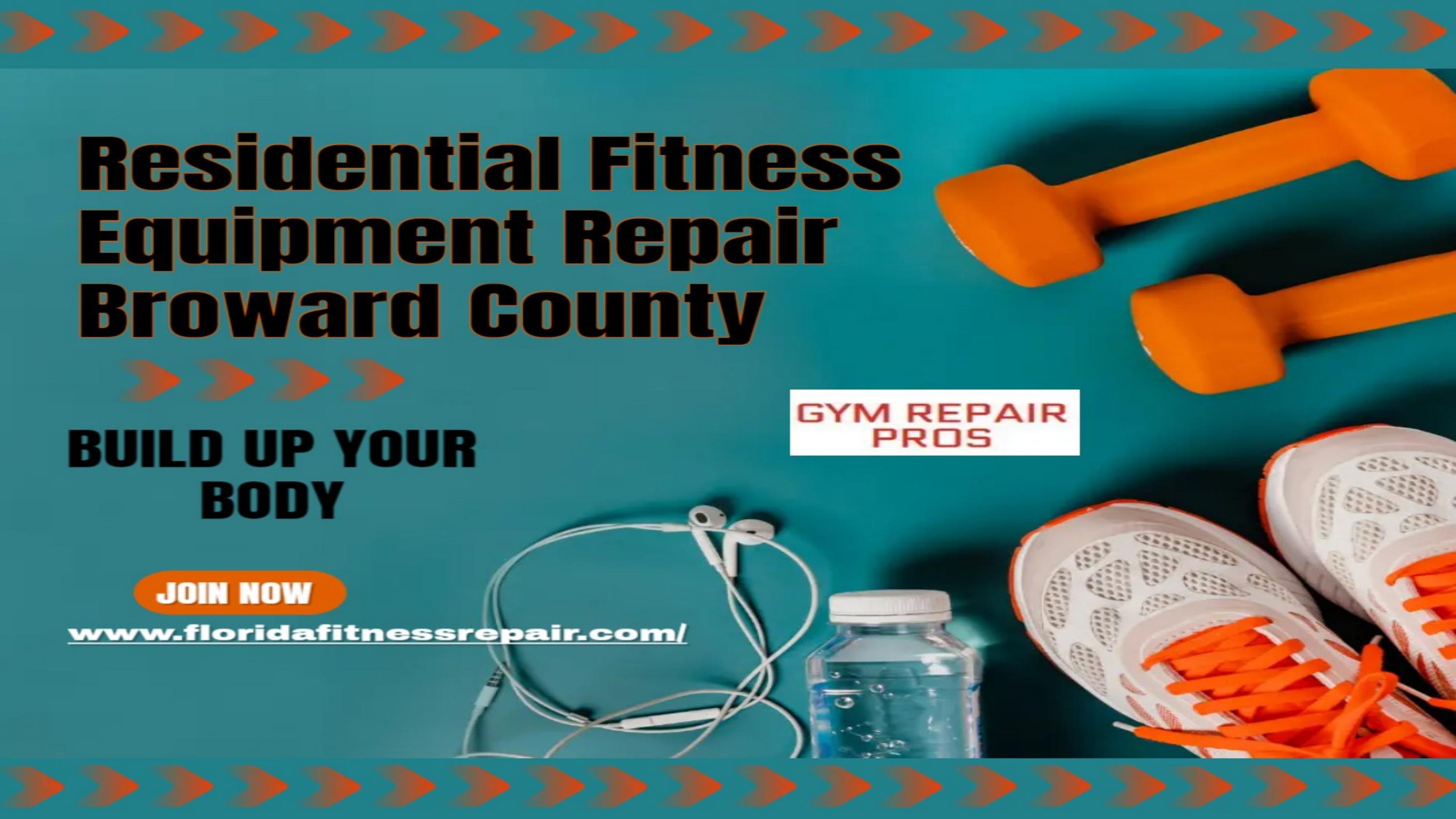 Residential Fitness Equipment Repair Broward County by GymRepairPro Issuu