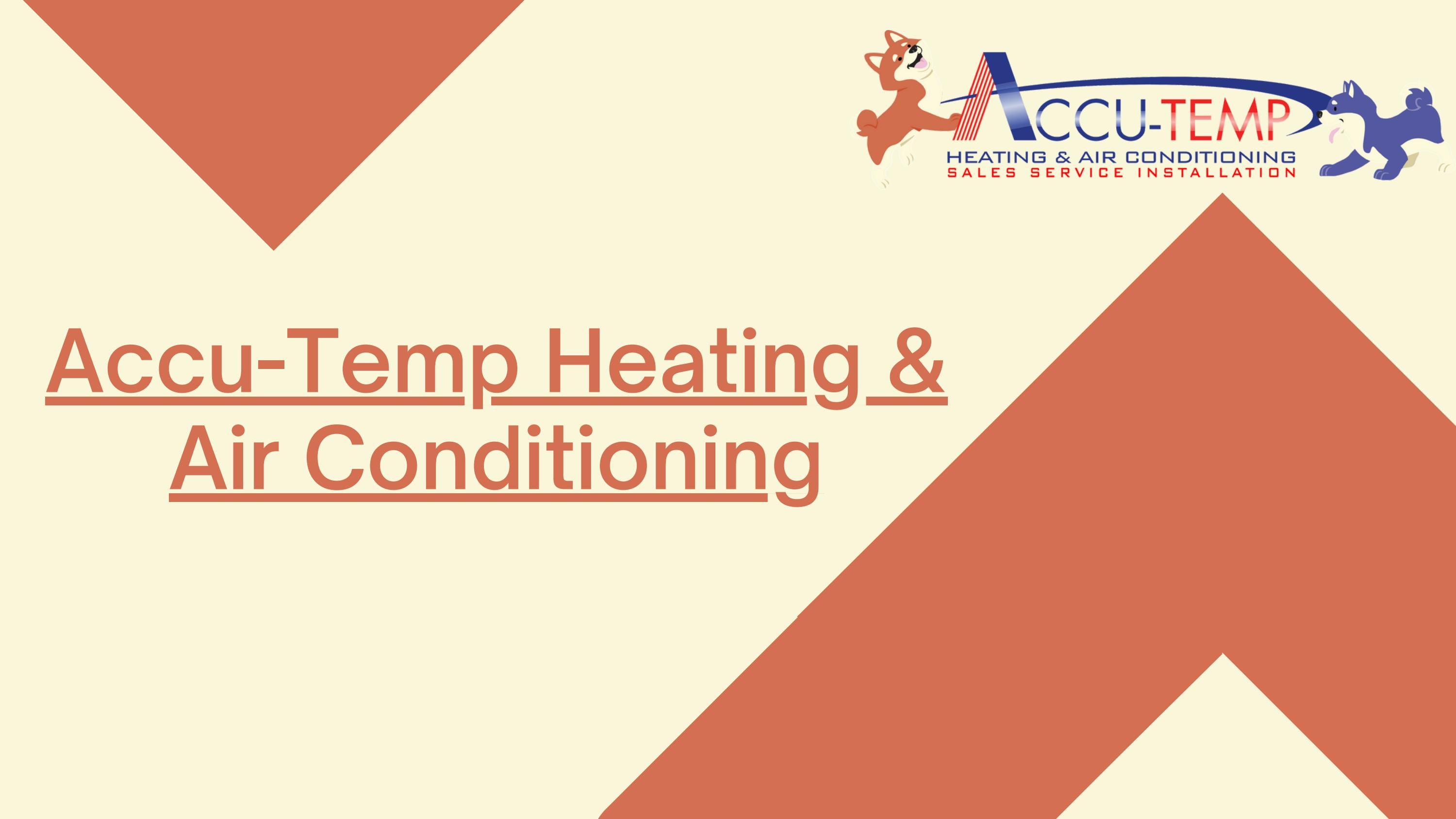 AccuTemp Heating & Air Conditioning Services by AccuTemp Heating