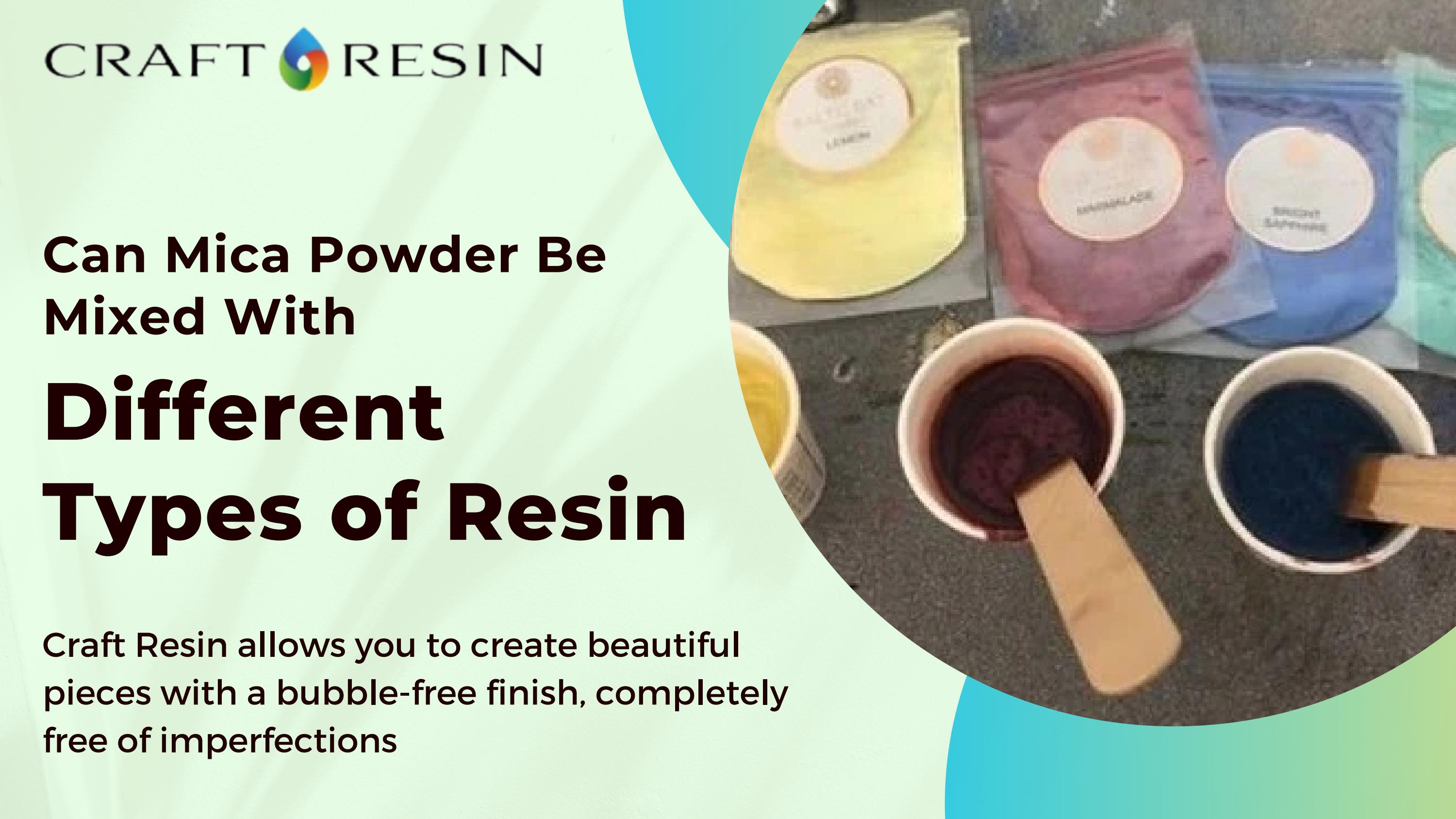 Can Mica Powder Be Mixed With Different Types of Resin by Craft Resin