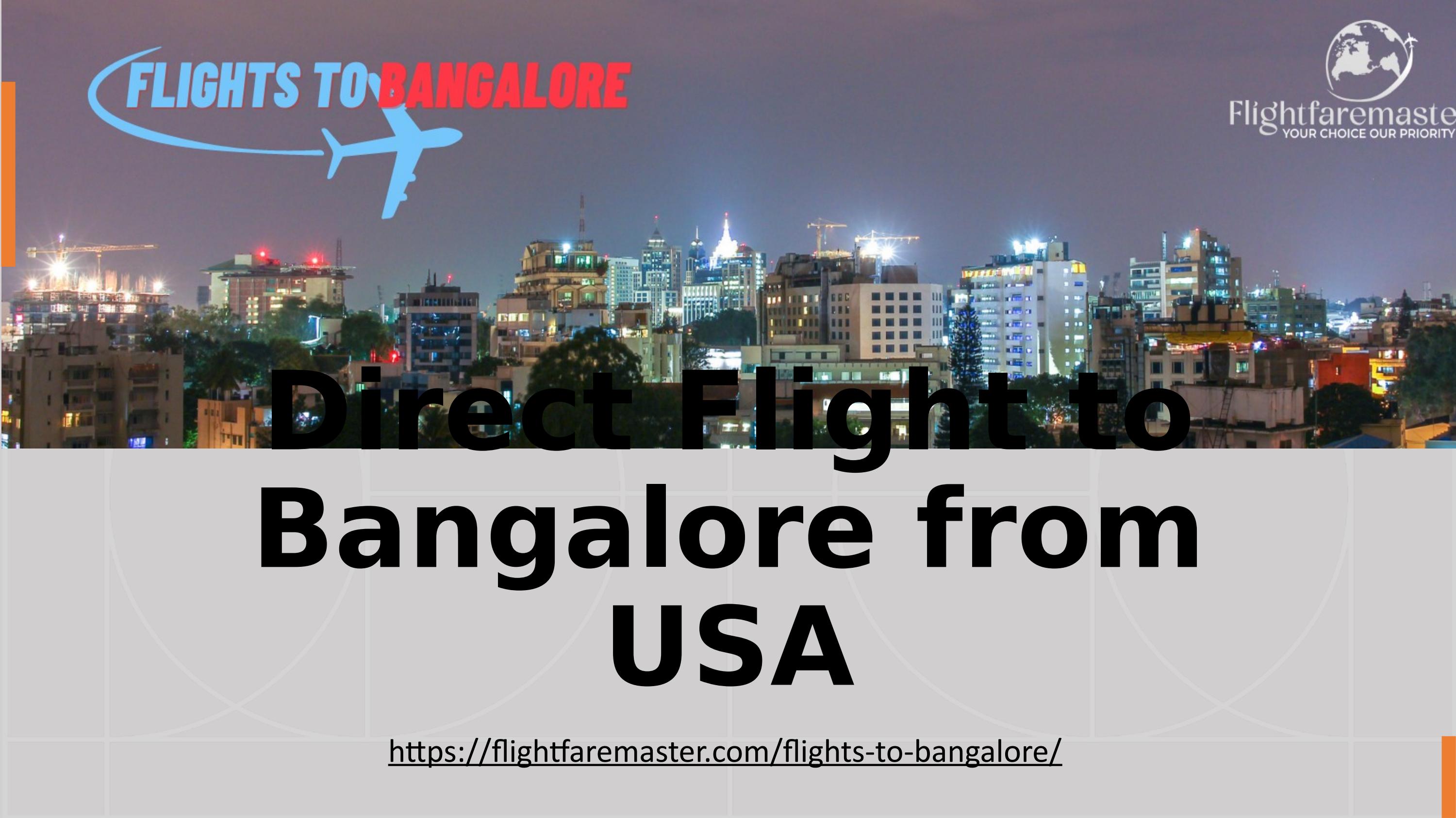 Direct Flight to Bangalore from USA by Flight Fare Master Issuu
