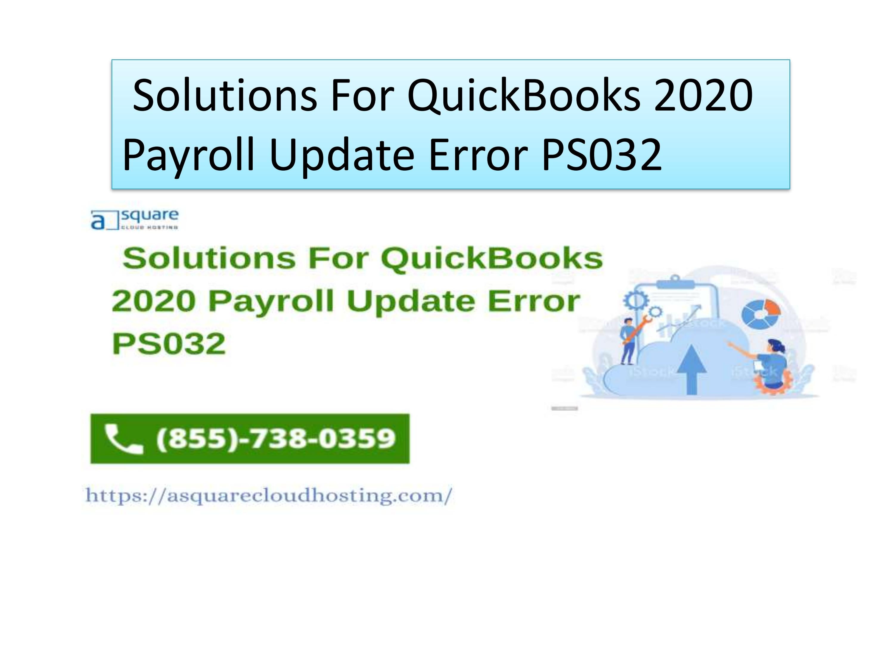 Quick Fixes for QuickBooks 2020 Payroll Error PS032 by Robert wilson