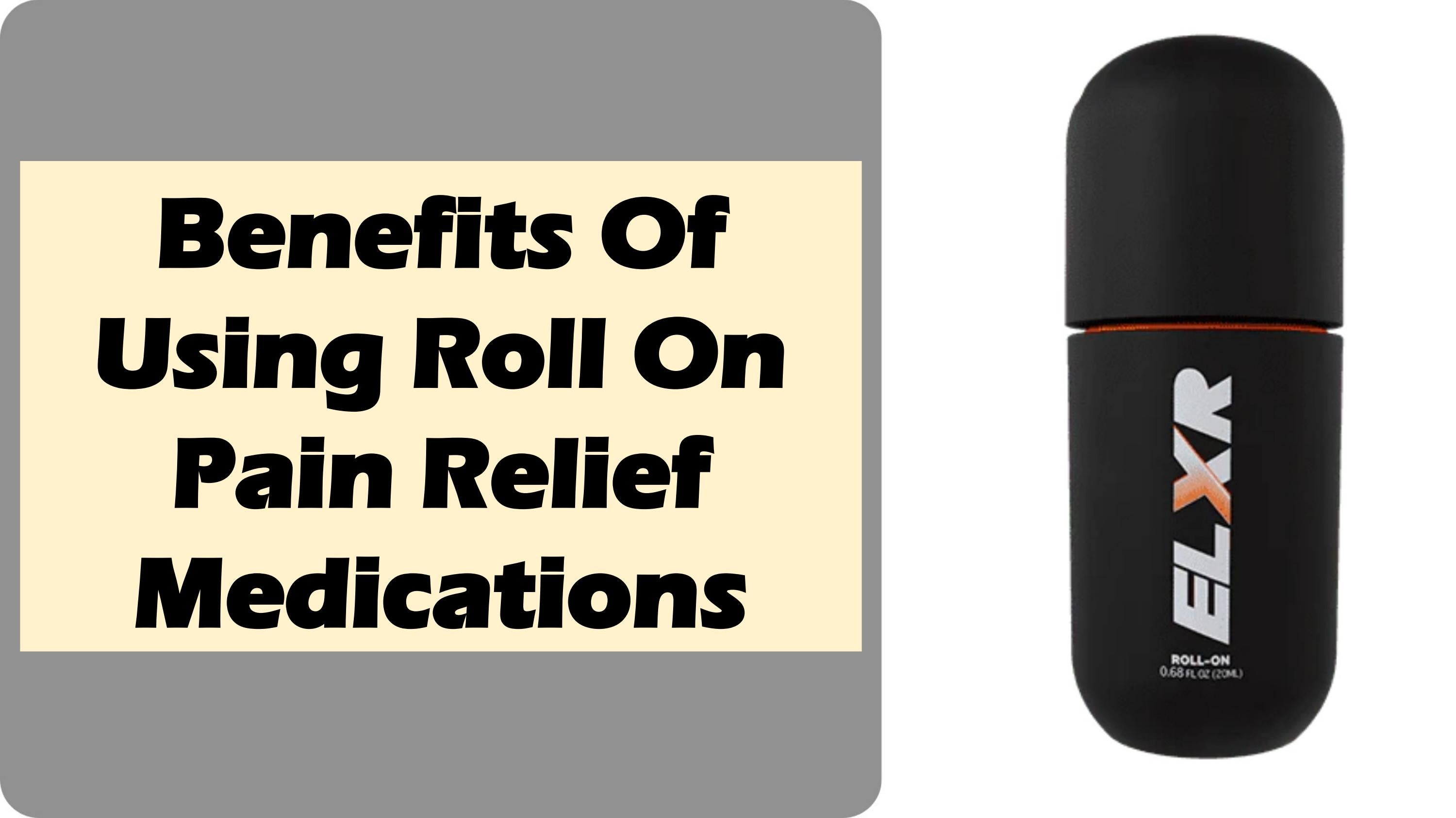 Benefits Of Using Roll On Pain Relief Medications by Alice Ortega Issuu