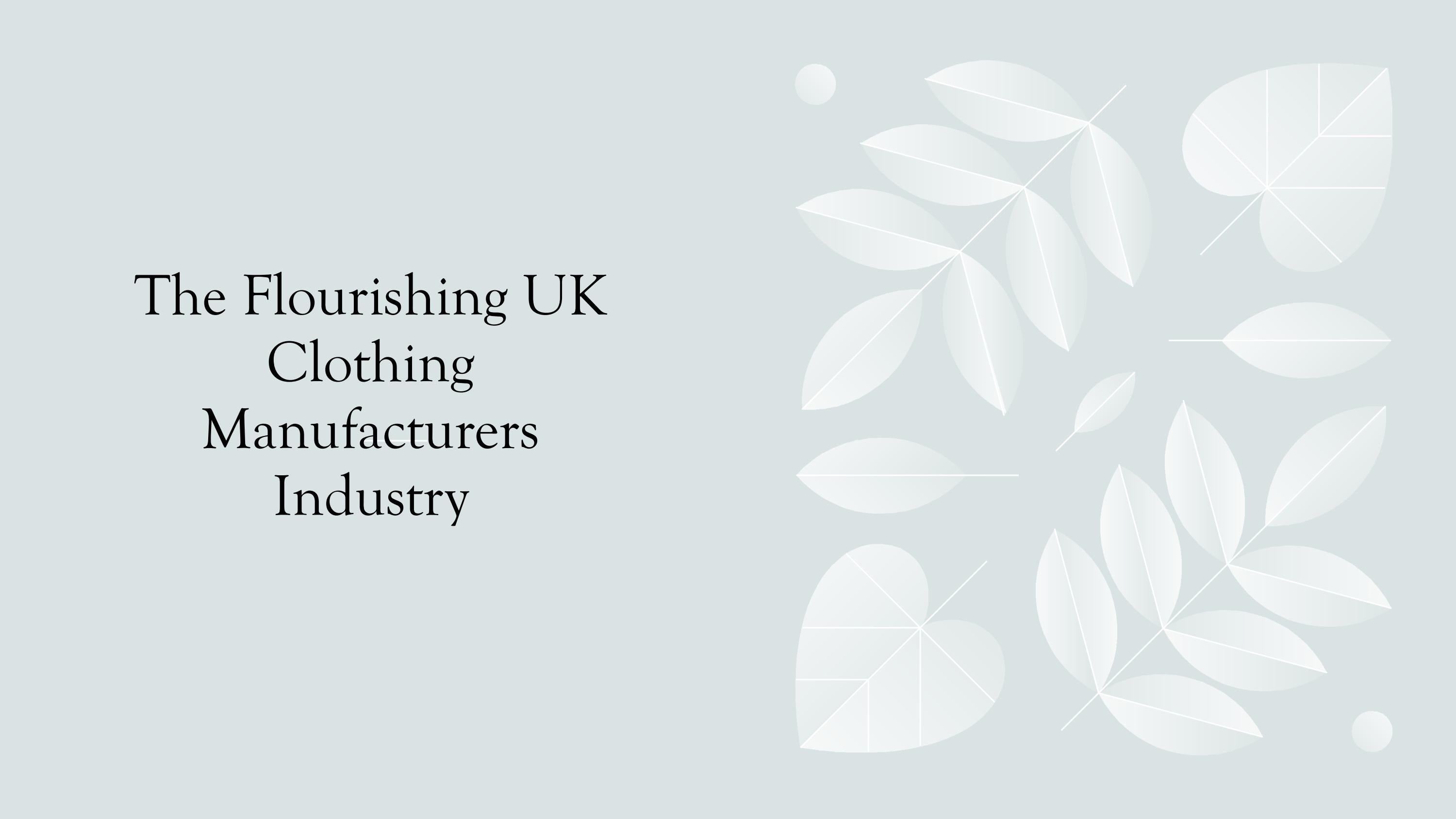 The Flourishing UK Clothing Manufacturers Industry by