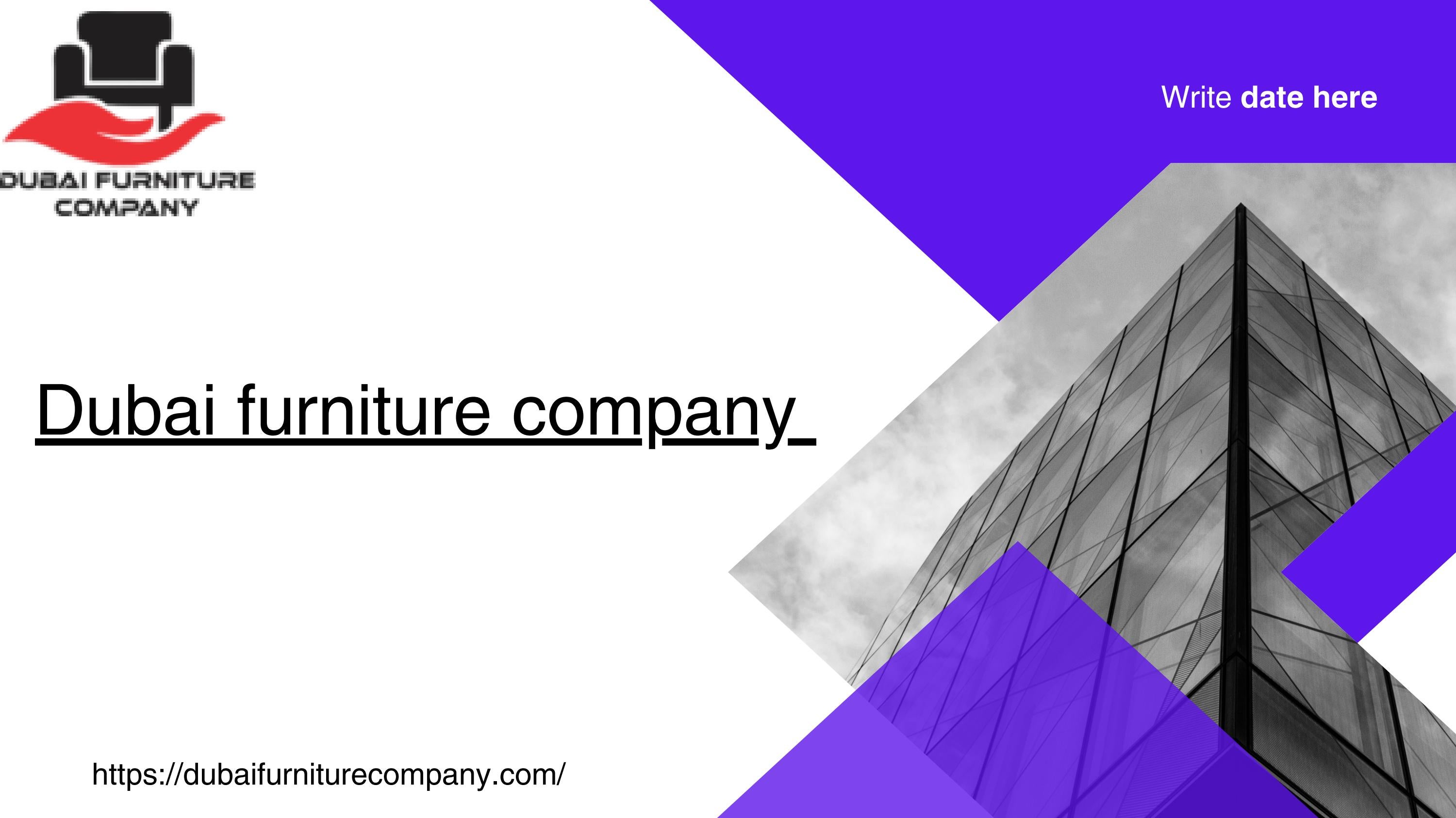 Discover the Best Furniture Company in Dubai Transforming Spaces with