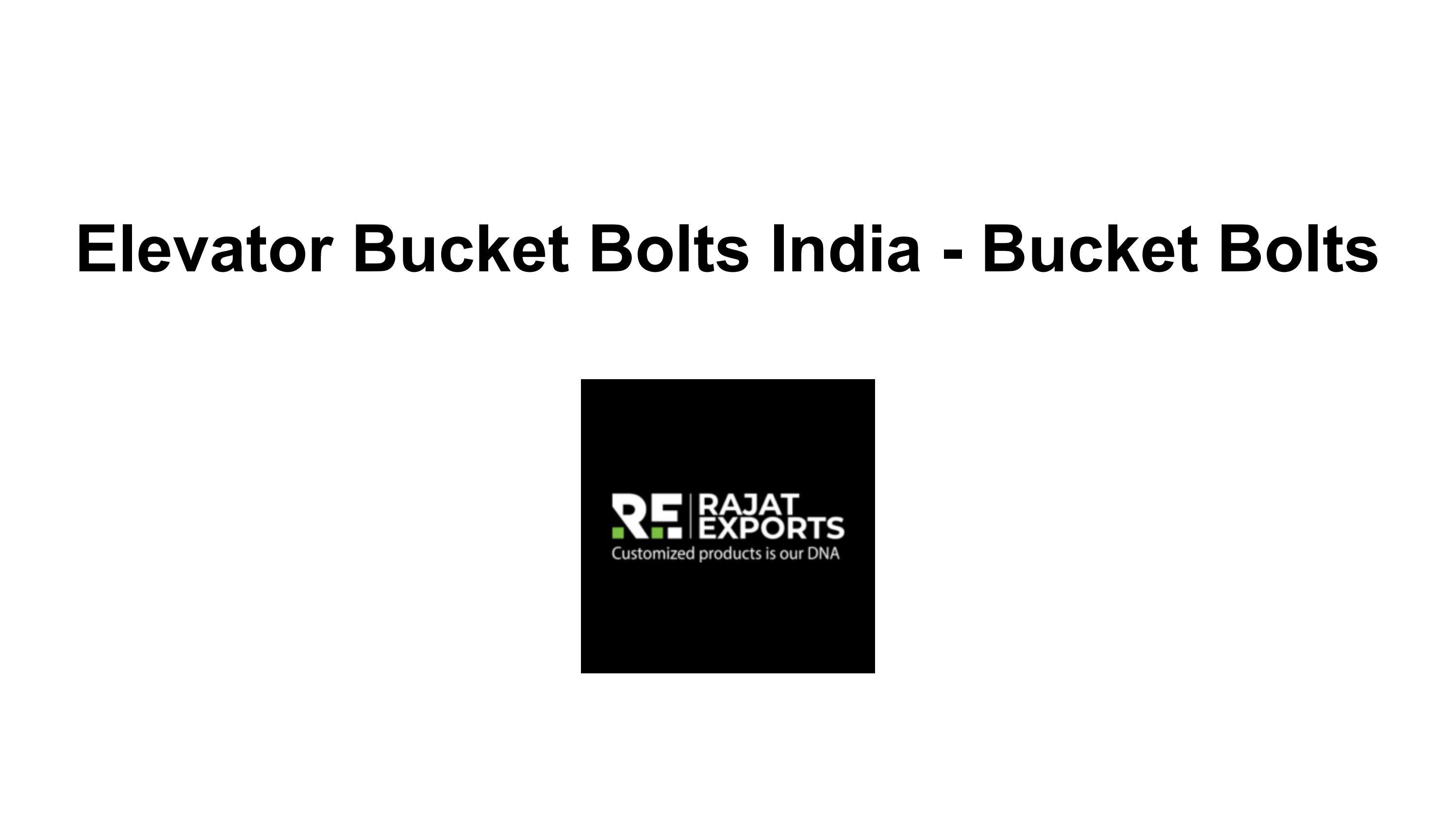 Elevator Bucket Bolts India Bucket Bolts by bucketbolts Issuu