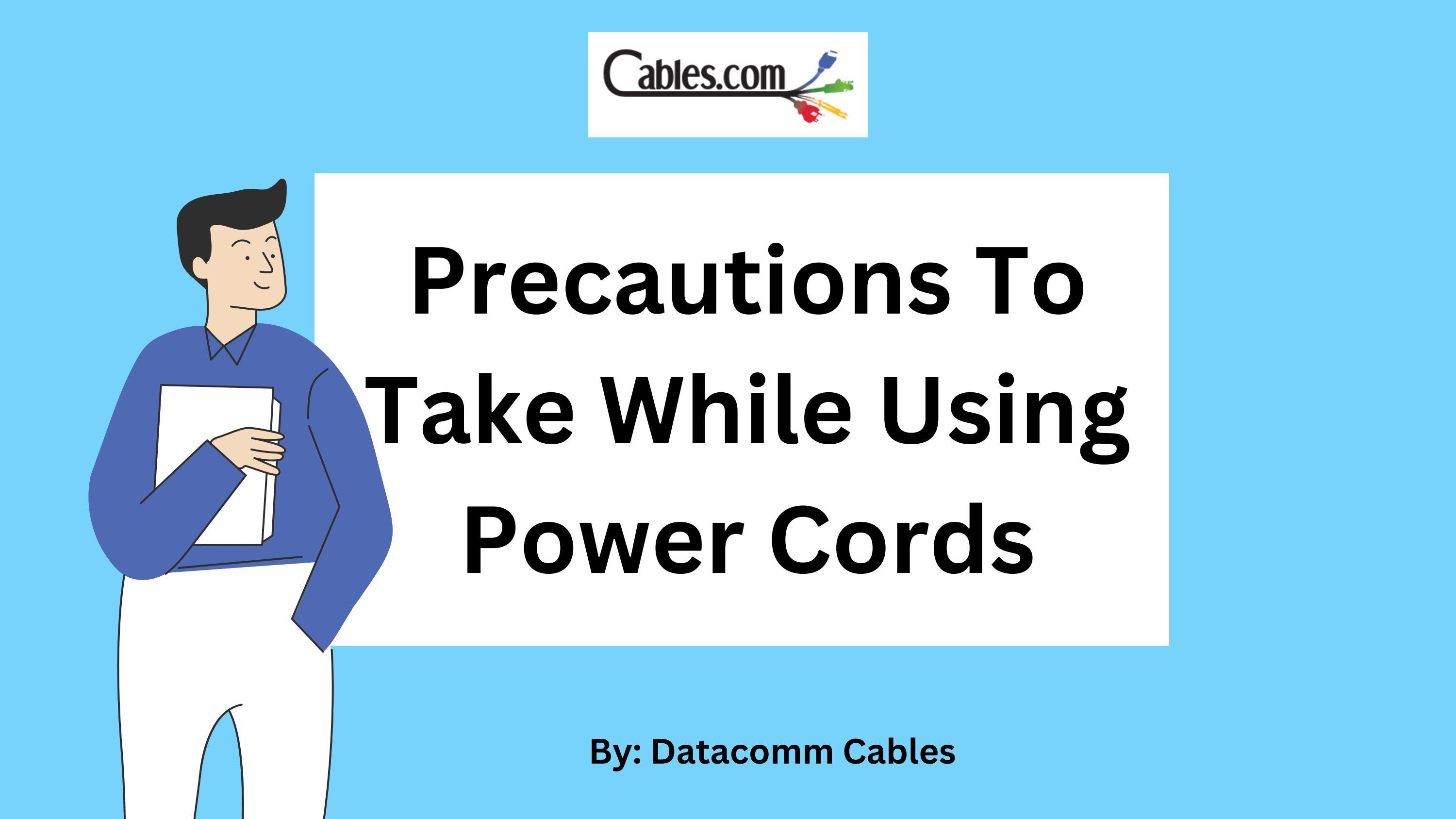 Precautions To Take While Using Power Cords by Cables, Inc. Issuu