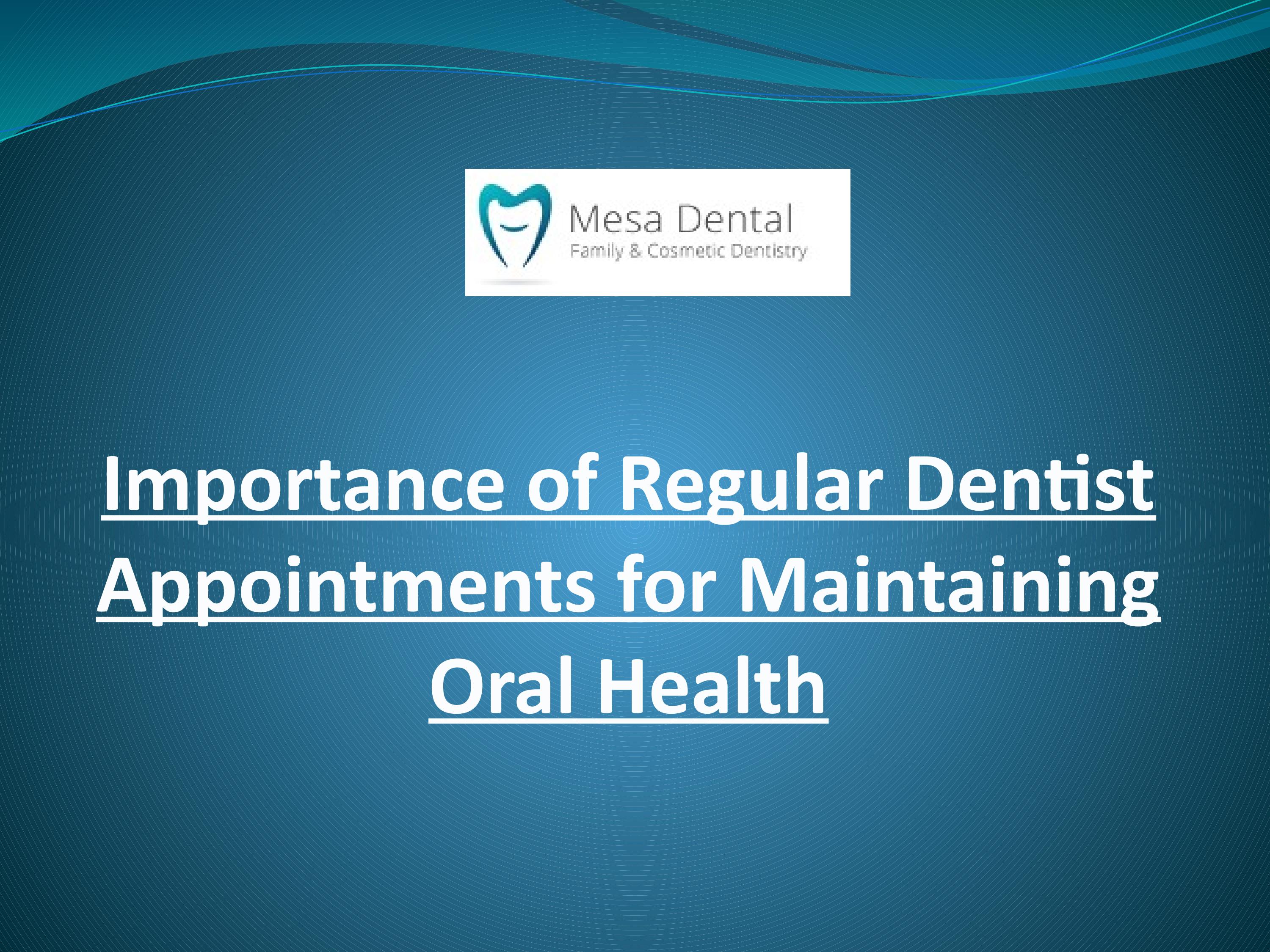 Importance of Regular Dentist Appointments for Maintaining Oral Health