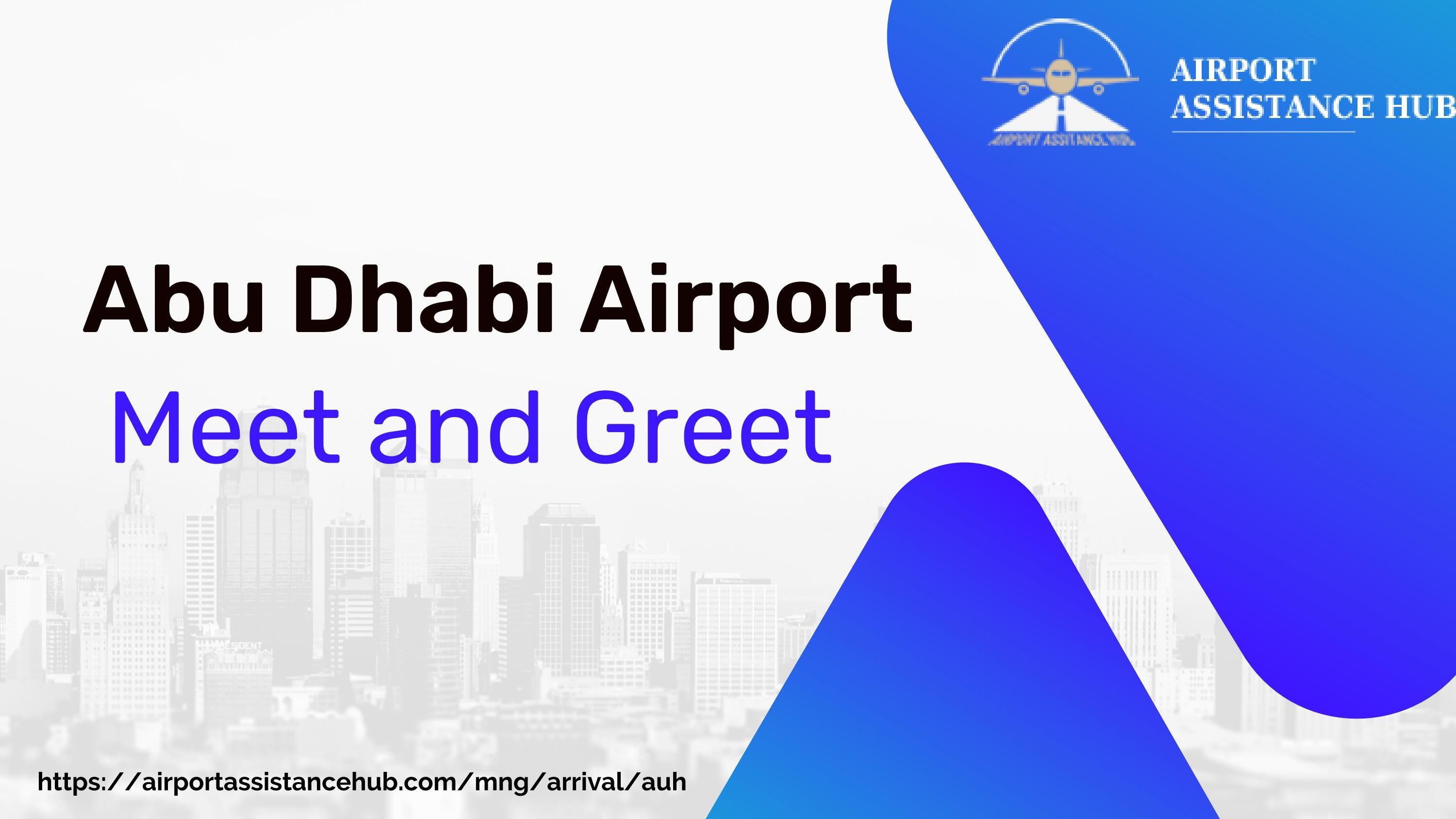 Abu Dhabi Airport Meet and Greet by Airport Assistance Issuu