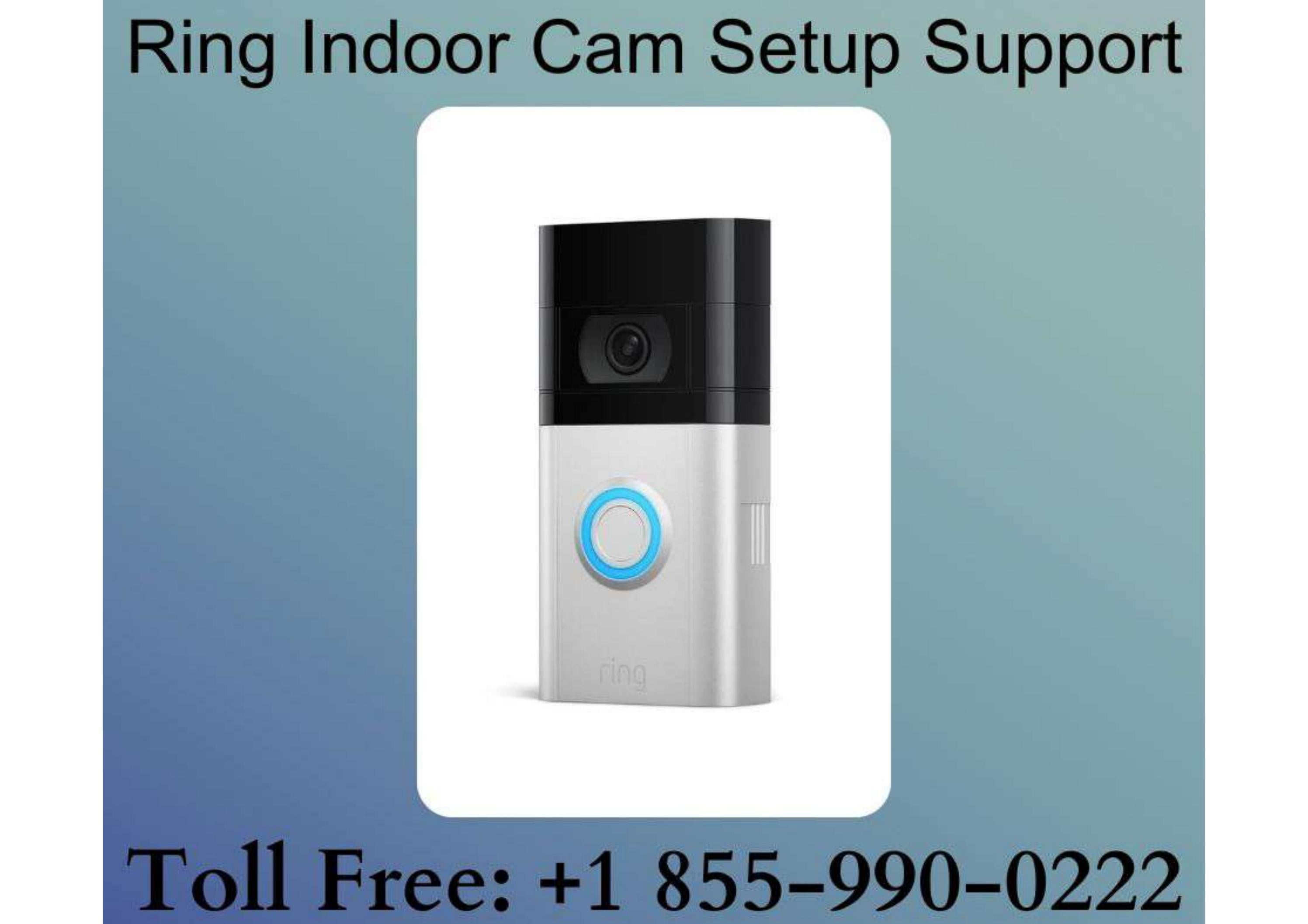 Ring Indoor Cam Setup Support +18505639111 Call by Ring Camera