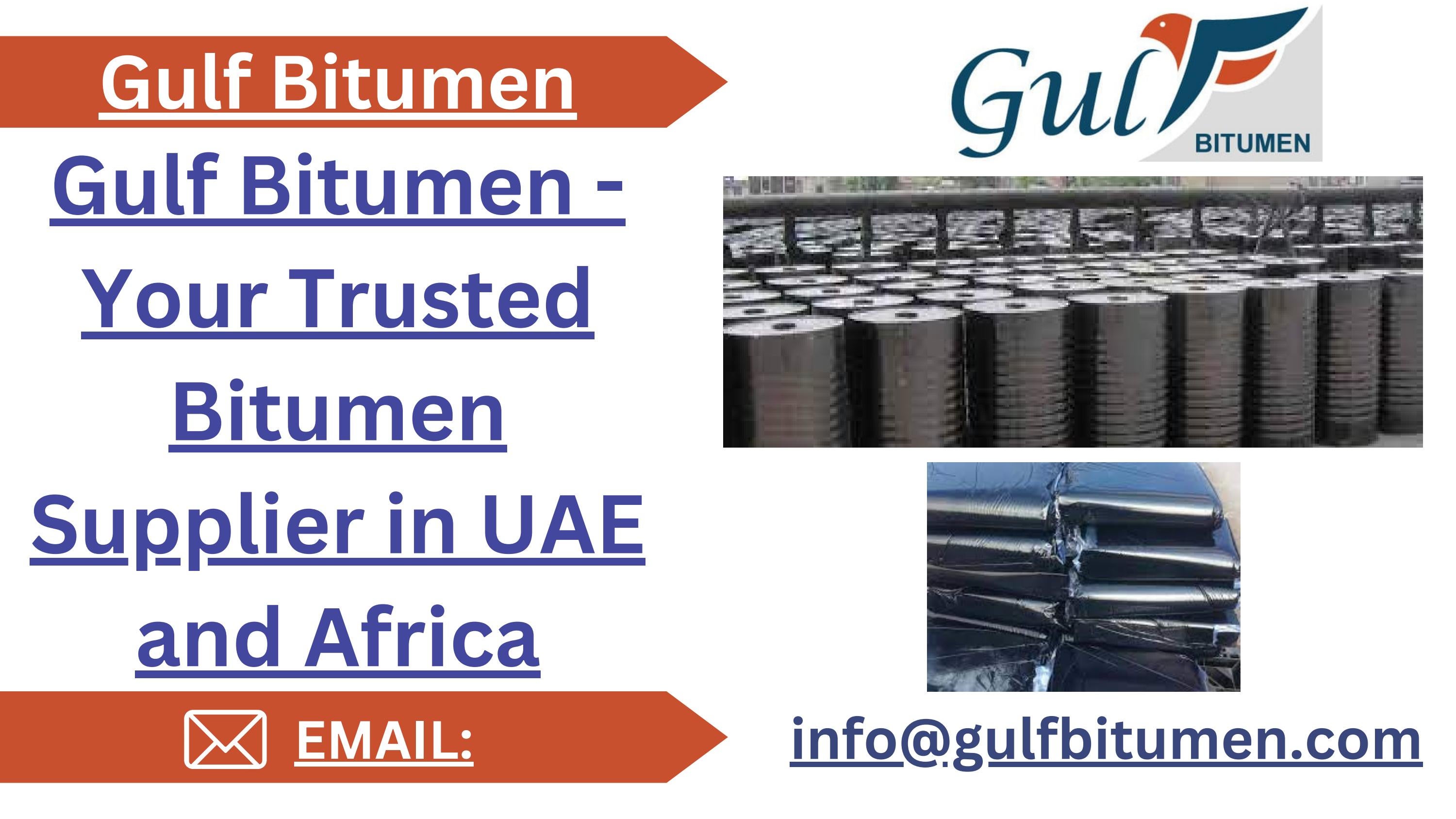 Bitumen Supplier in UAE by gulf bitumen Issuu