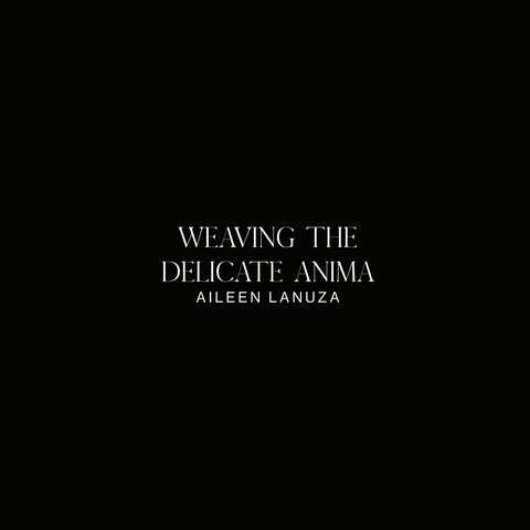 Weaving The Delicate Anima | Aileen Lanuza 第 3 页