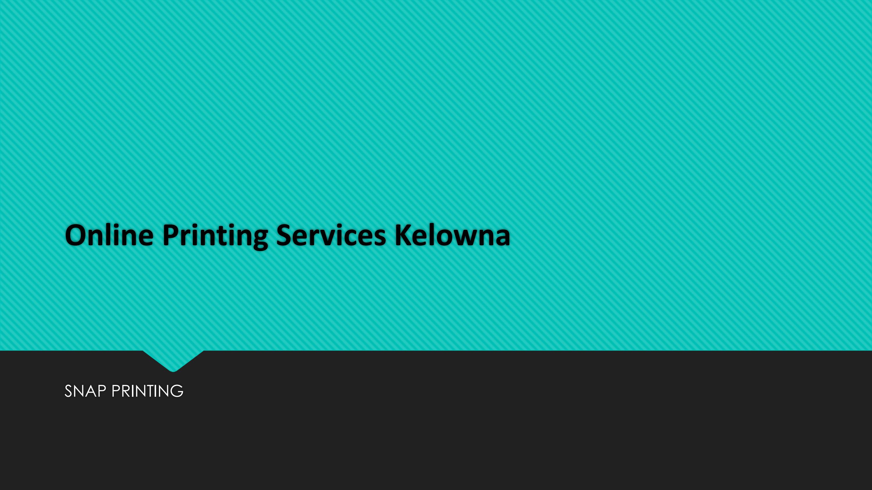 Online Printing Services Kelowna by Snap Printing Issuu