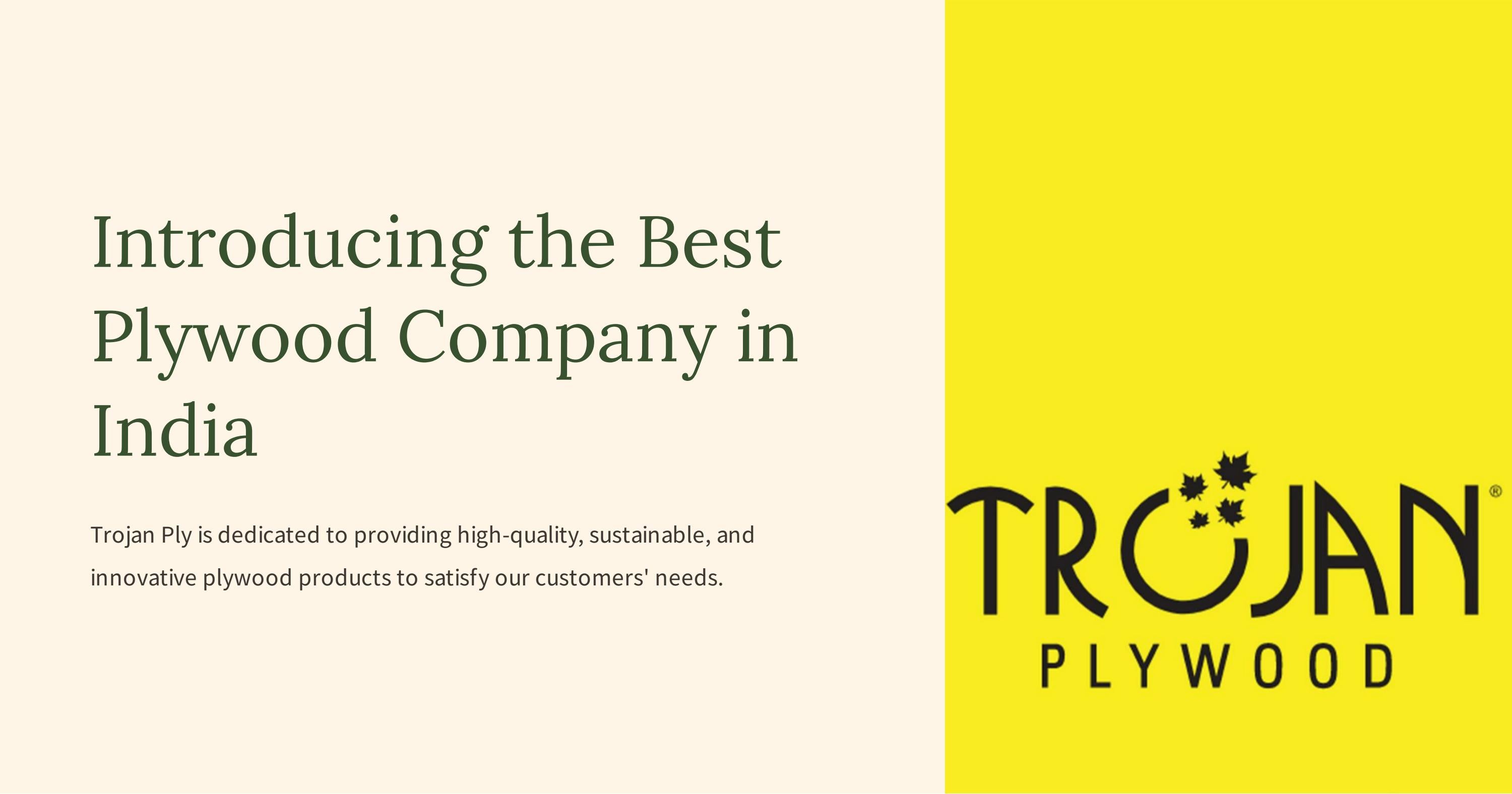 Best Plywood Company In India by trojanplywood Issuu