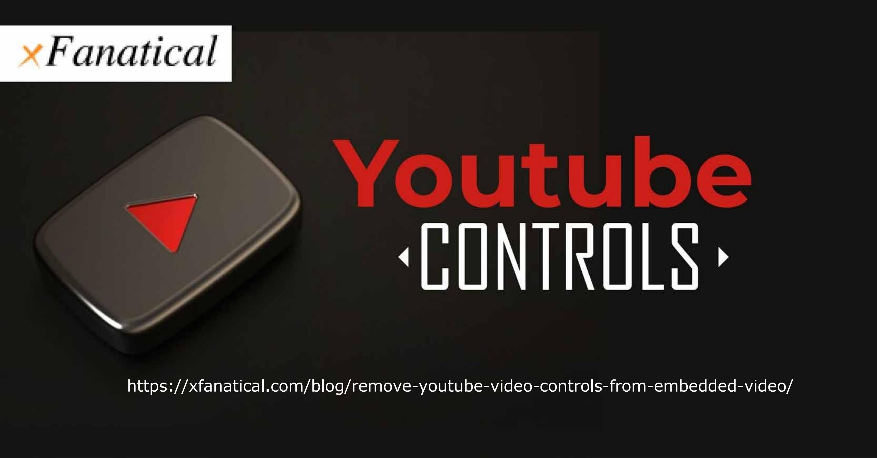 Enhance Viewer Experience Remove YouTube Video Controls from Embedded