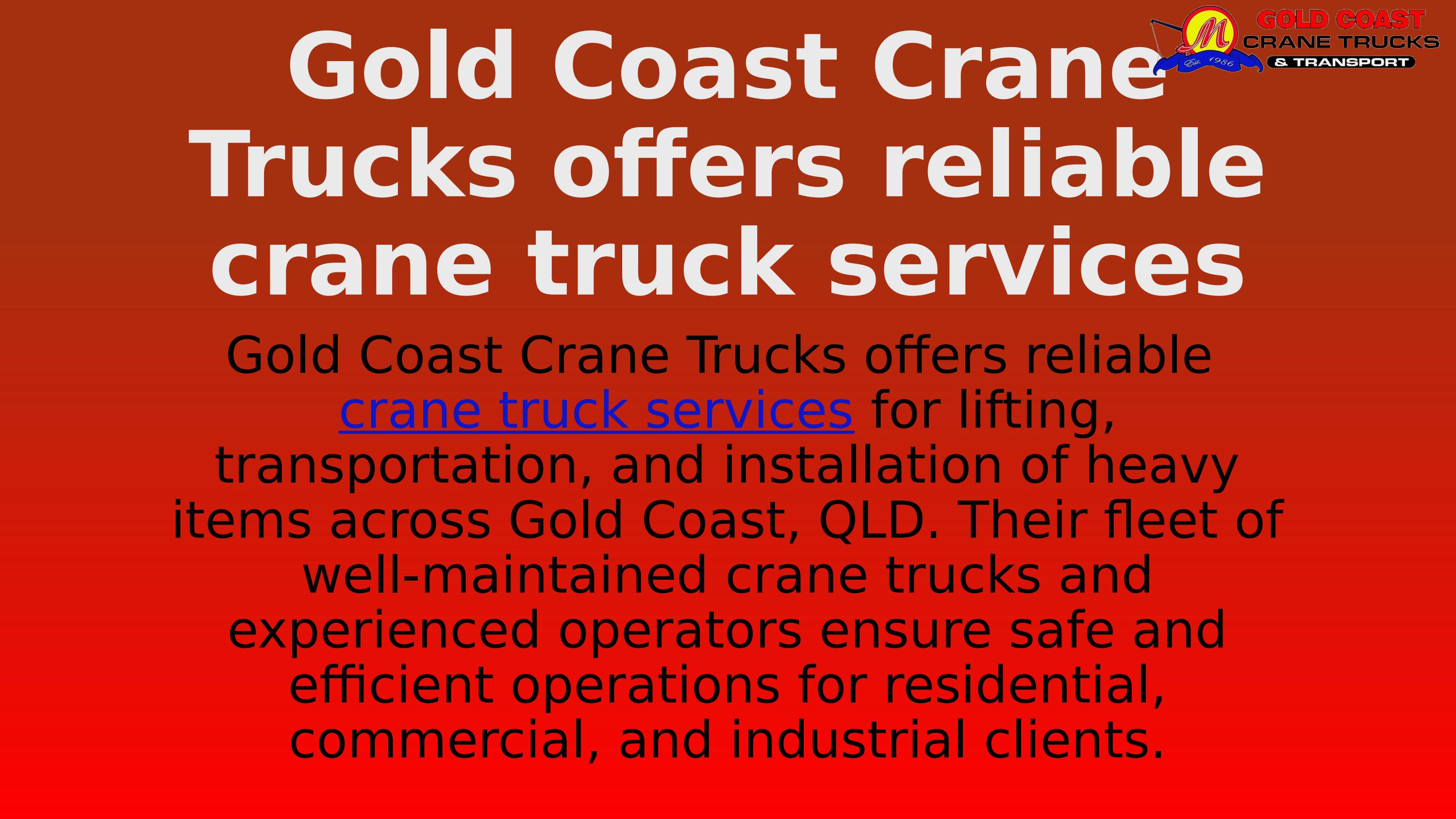 Gold Coast Crane Trucks & Transport offers Reliable Crane Truck