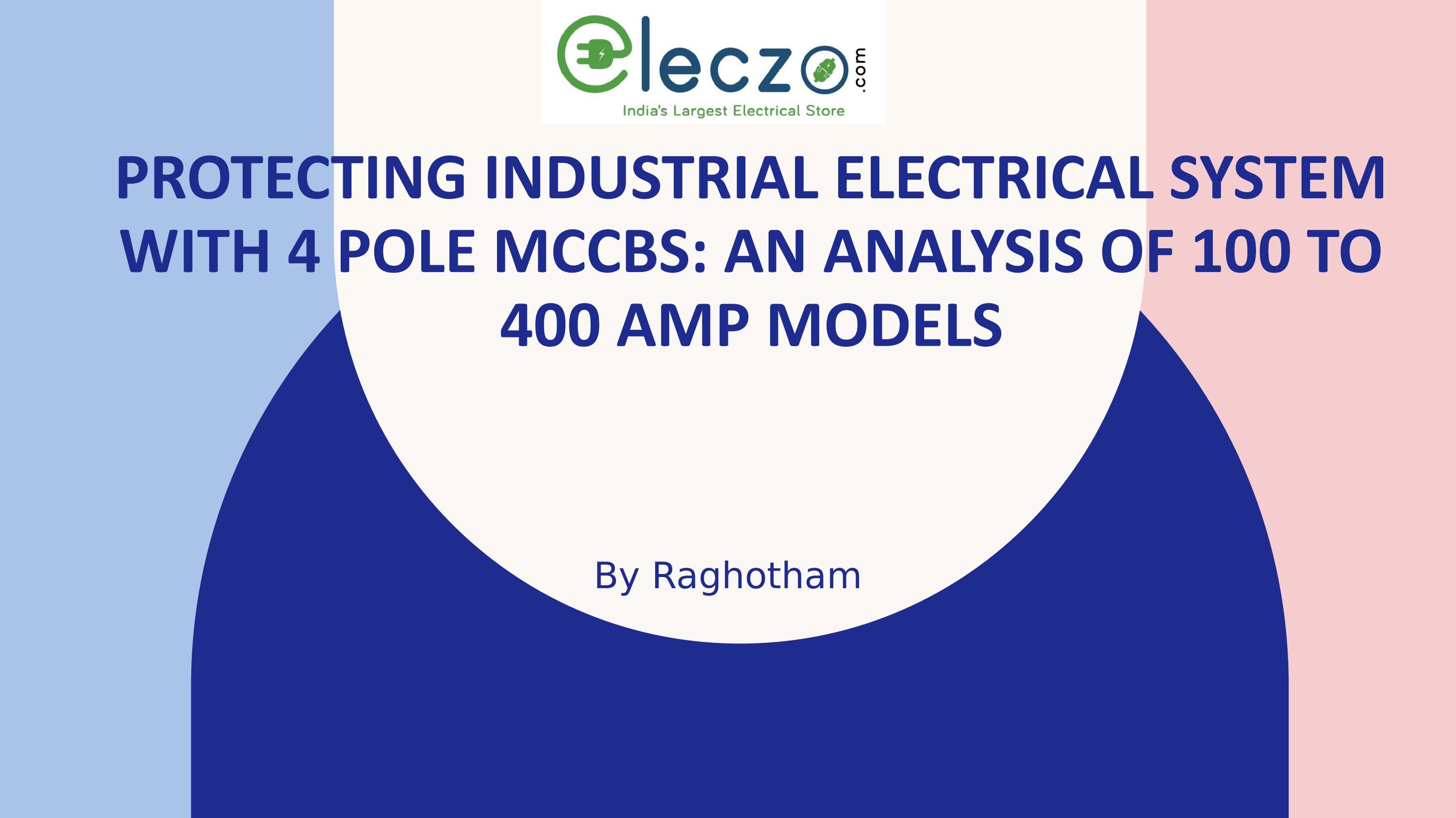 Protecting Industrial Electrical System with 4 Pole MCCBs An Analysis
