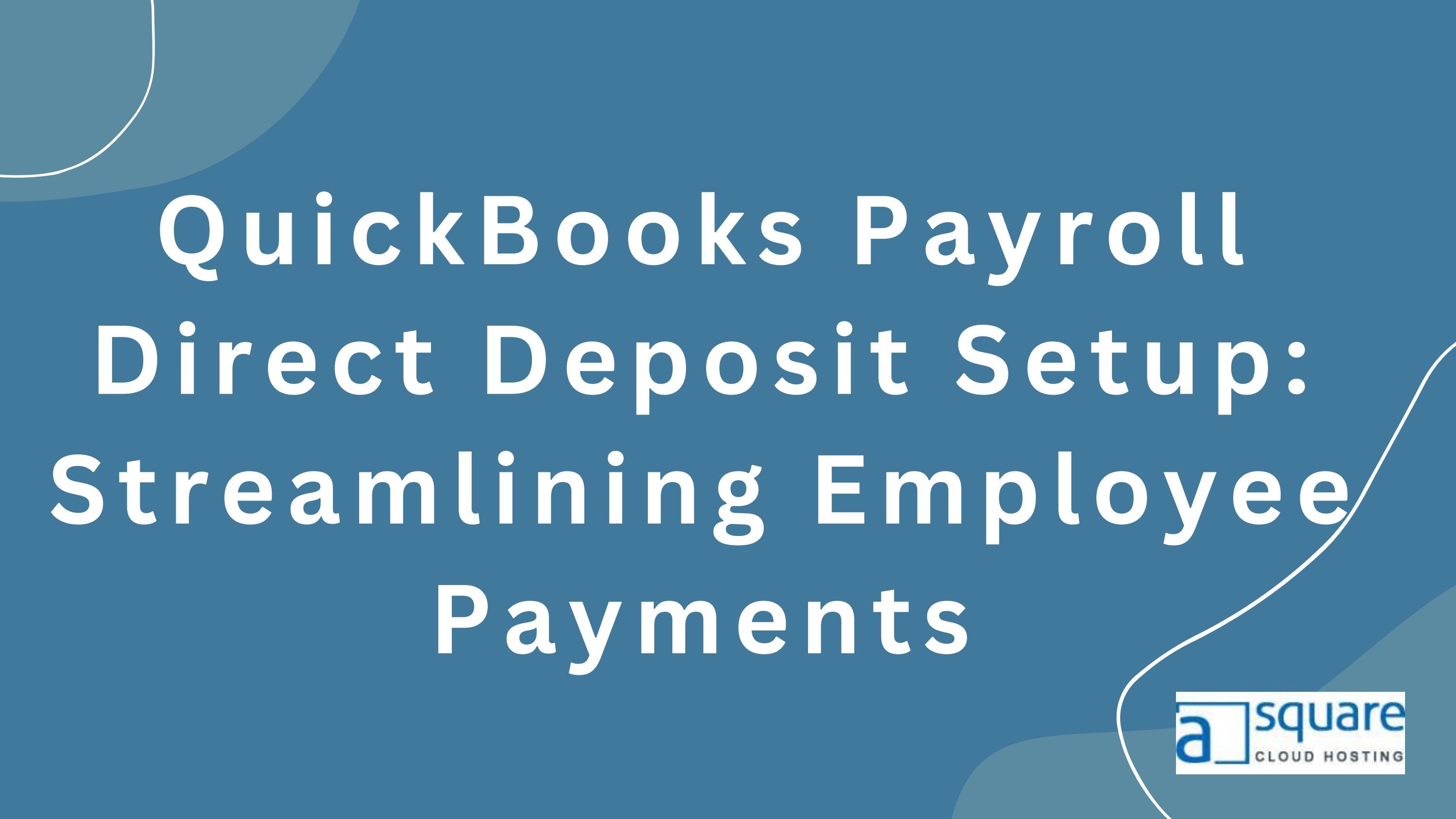 "QuickBooks Payroll Made Easy A StepbyStep Guide to Direct Deposit