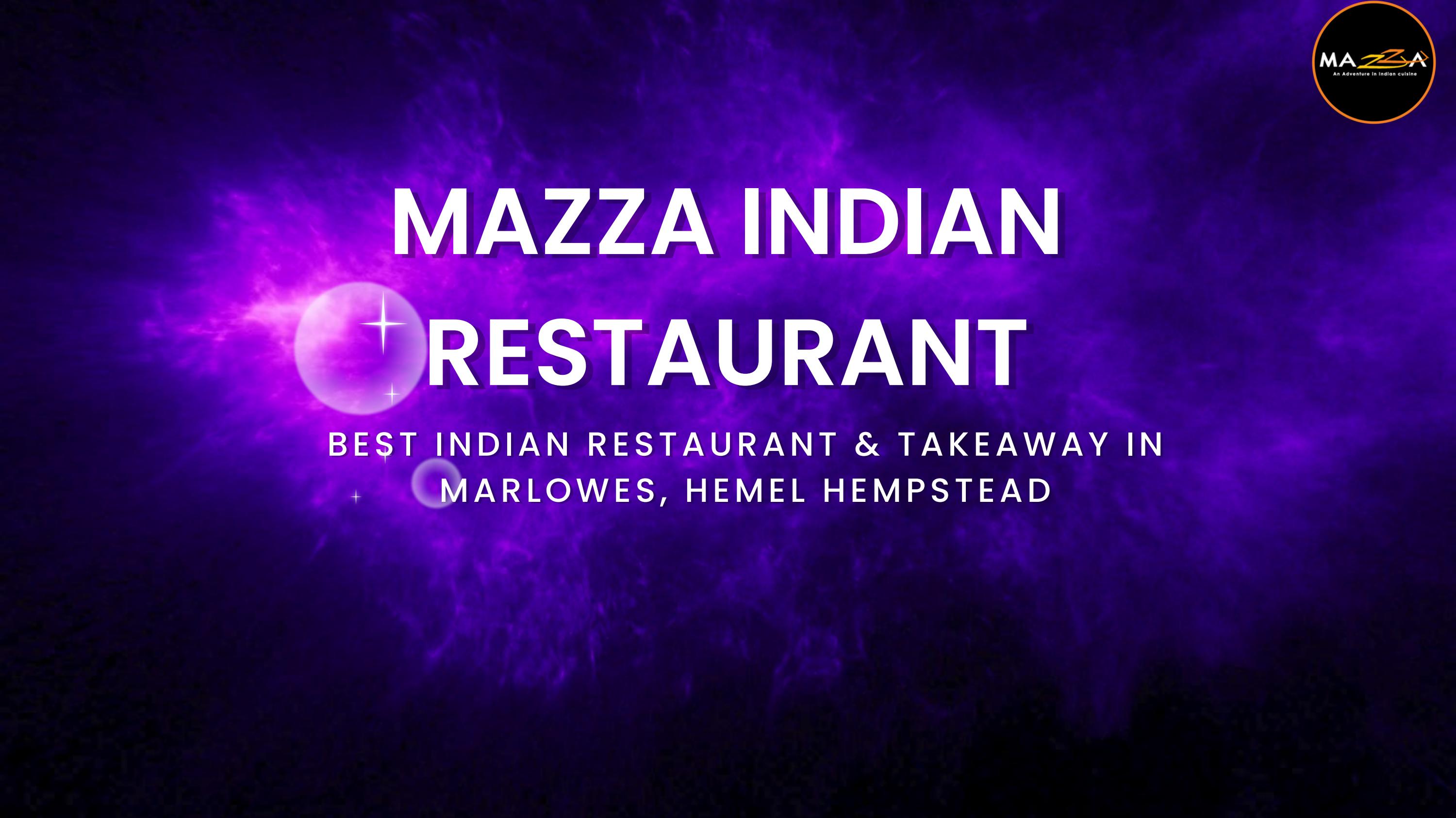 Mazza Indian Restaurant & Takeaway in Marlowes, Hemel Hempstead by
