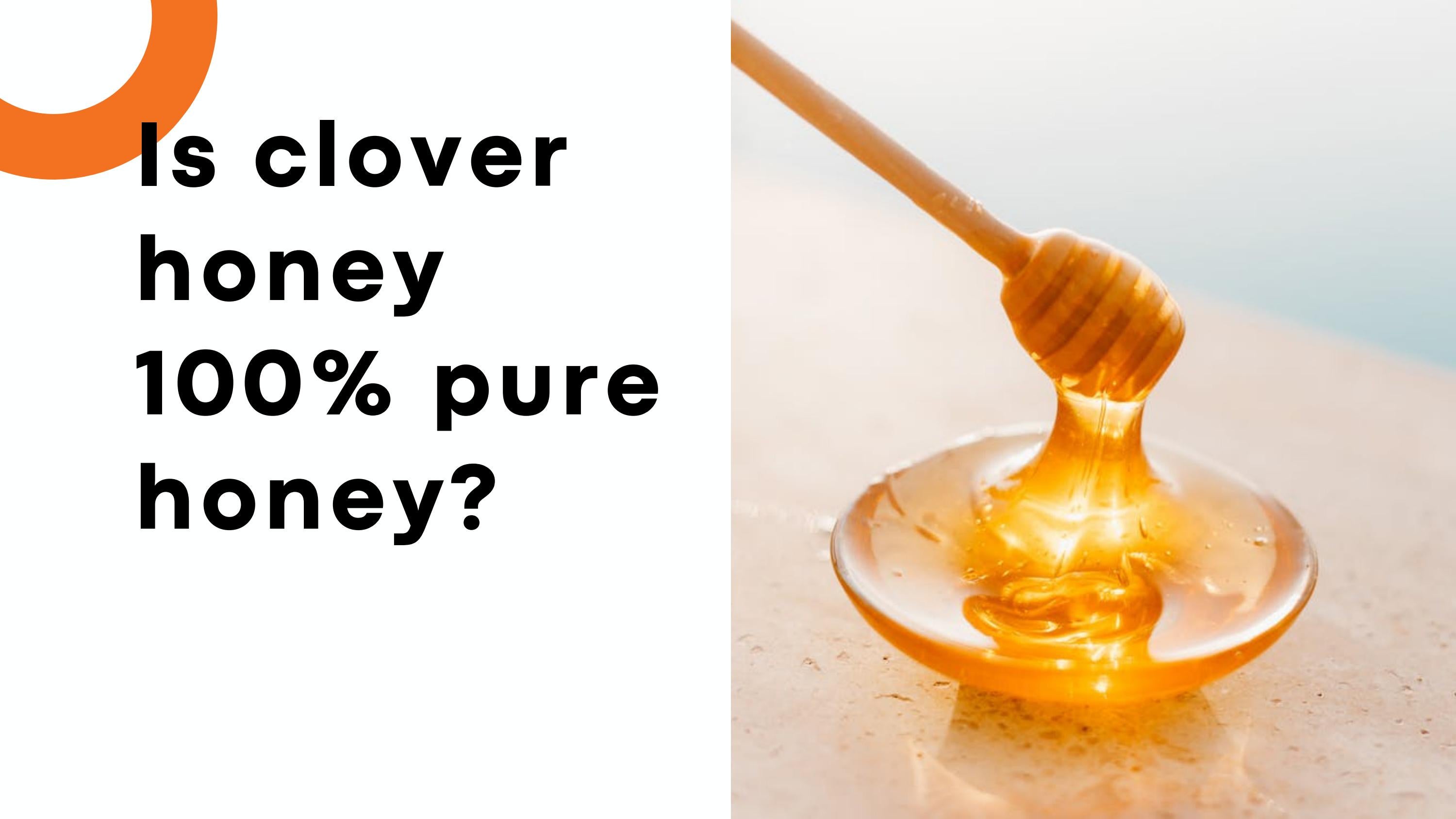 Is clover honey 100 pure honey? by honeylegacy Issuu