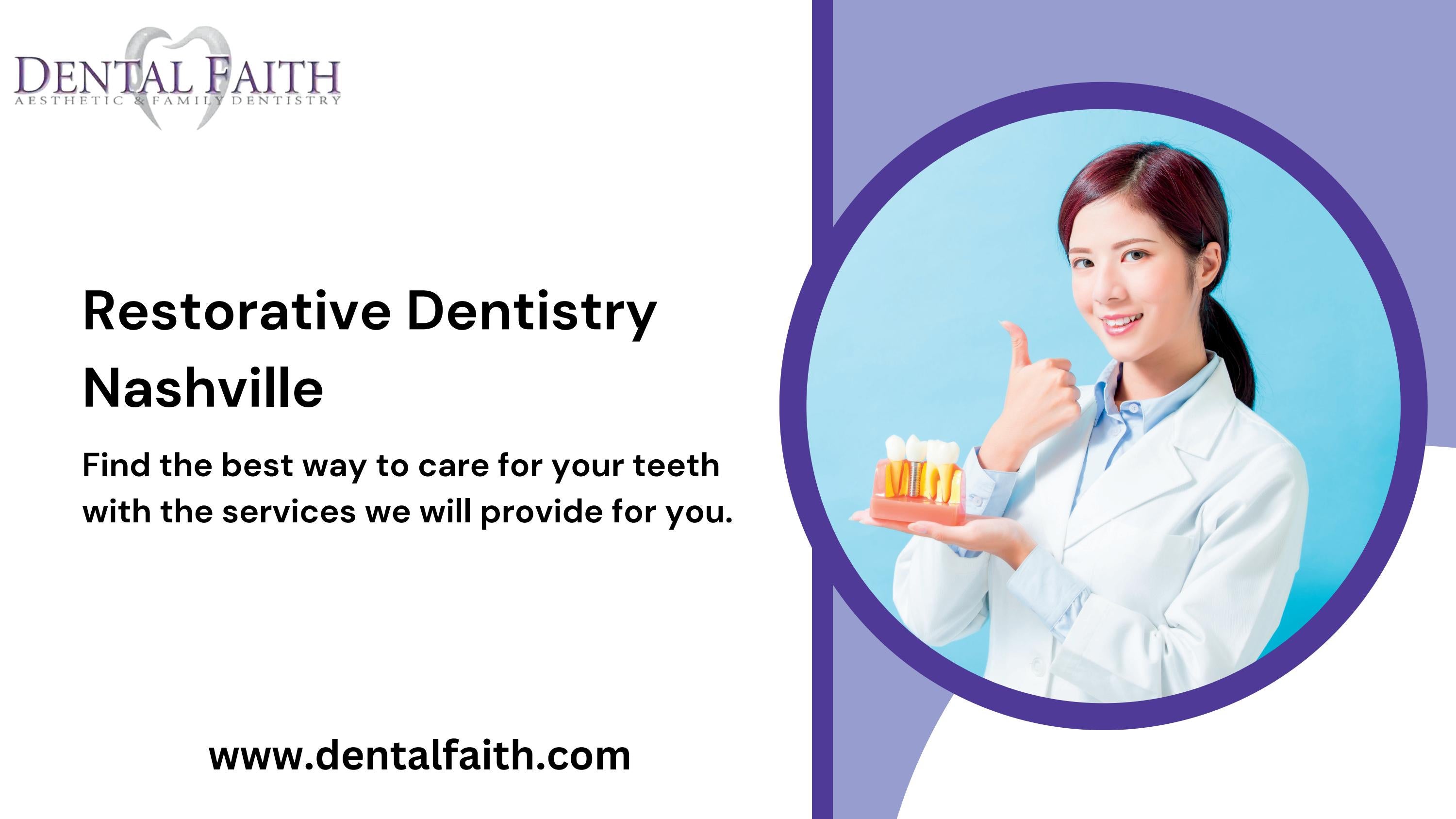 Best Restorative Dentistry Nashville Dental Faith by Dental Faith Issuu