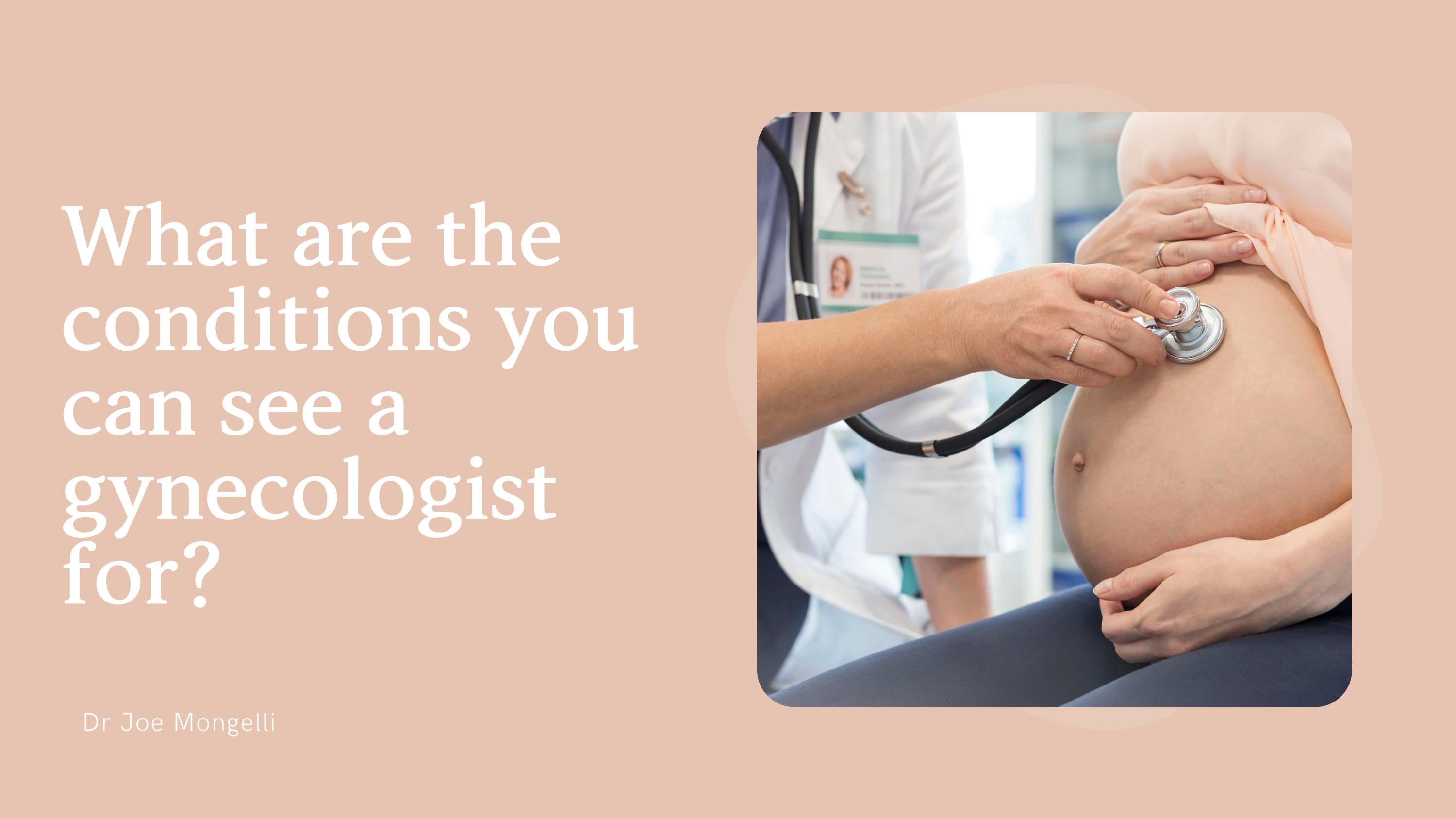 What are the Conditions you Can see a Gynecologist for? by