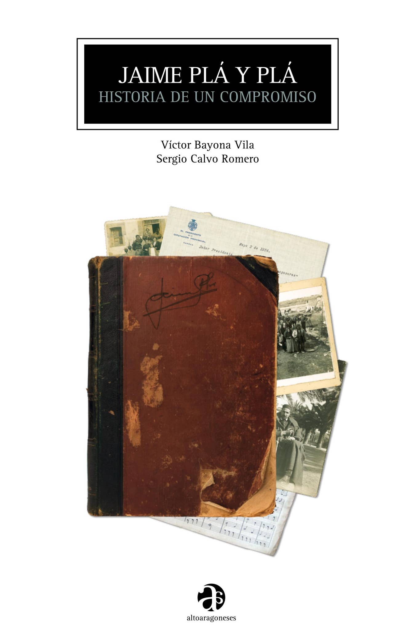 Jaime Plá y Plá: historia de un compromiso by Diputación Provincial de  Huesca - Issuu