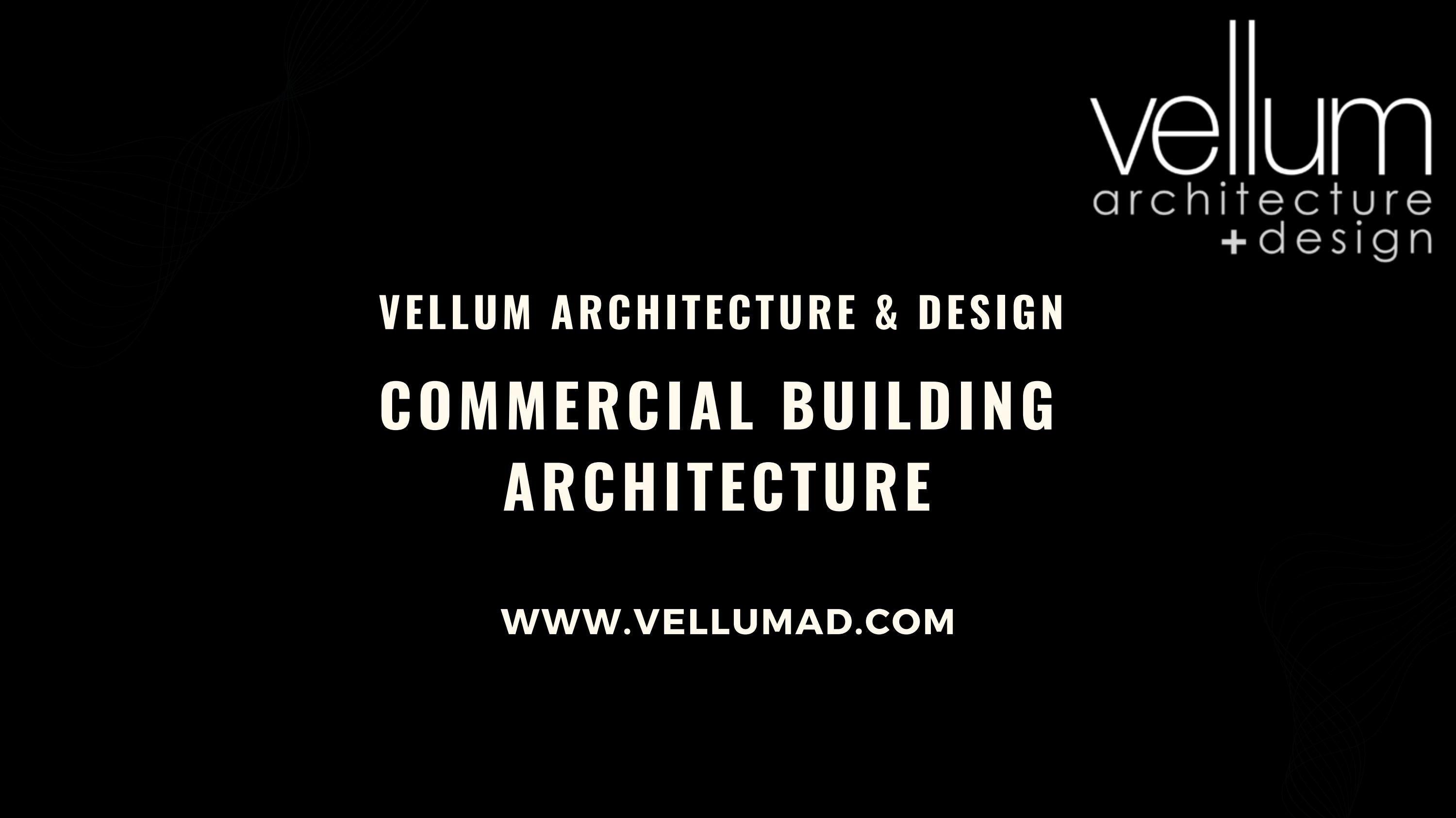 Top Commercial Building Architecture Vellum Architecture & Design by