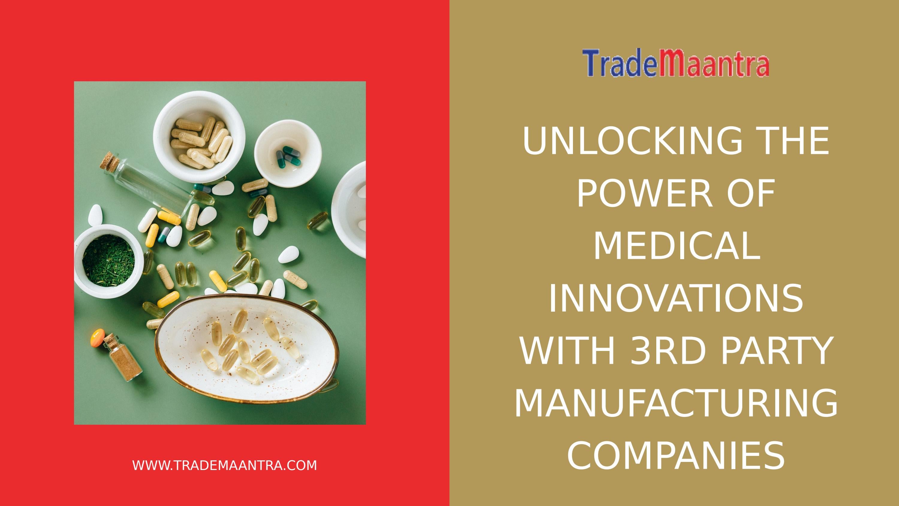 Unlocking the Power of Medical Innovations with 3rd Party Manufacturing