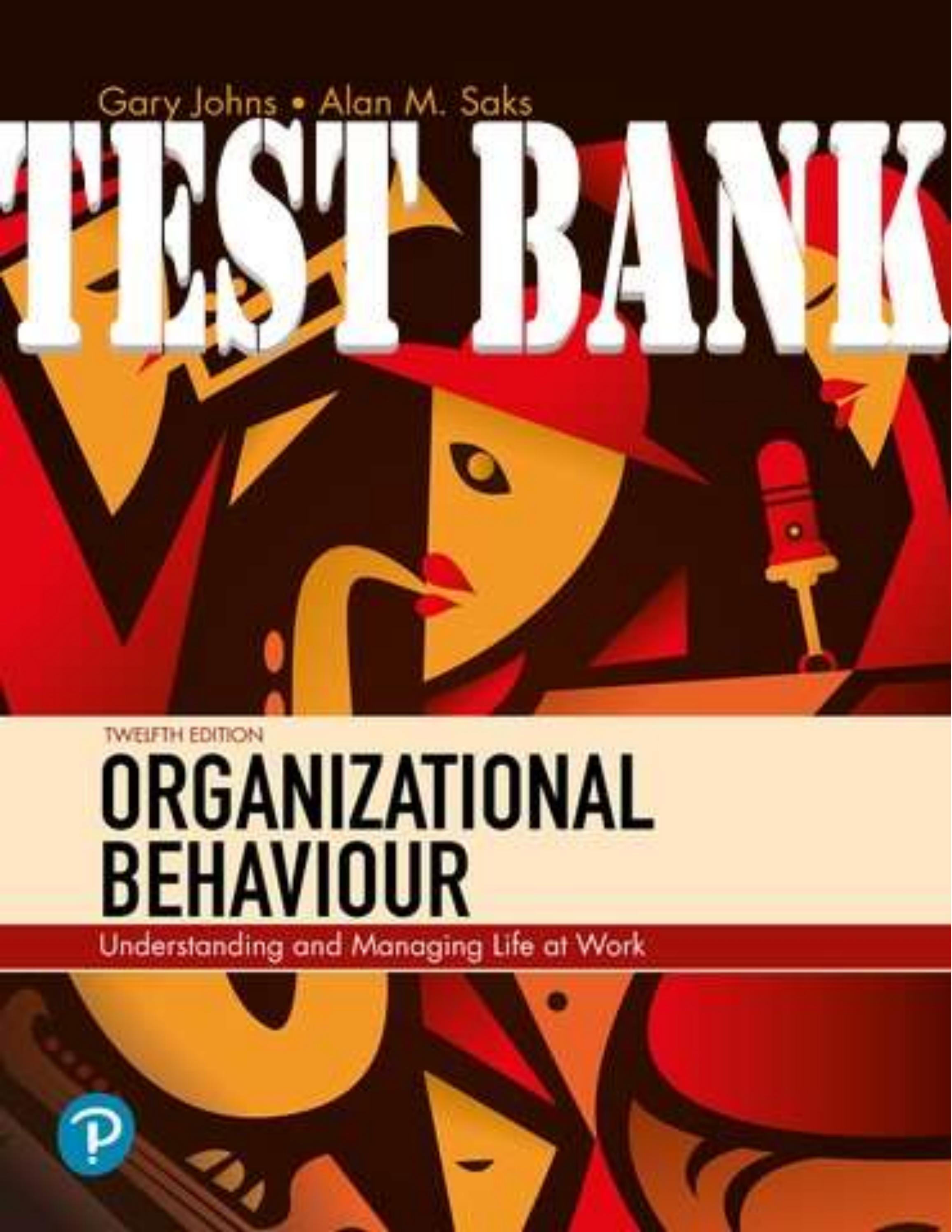 TEST BANK for Organizational Behaviour: Understanding and Managing Life ...