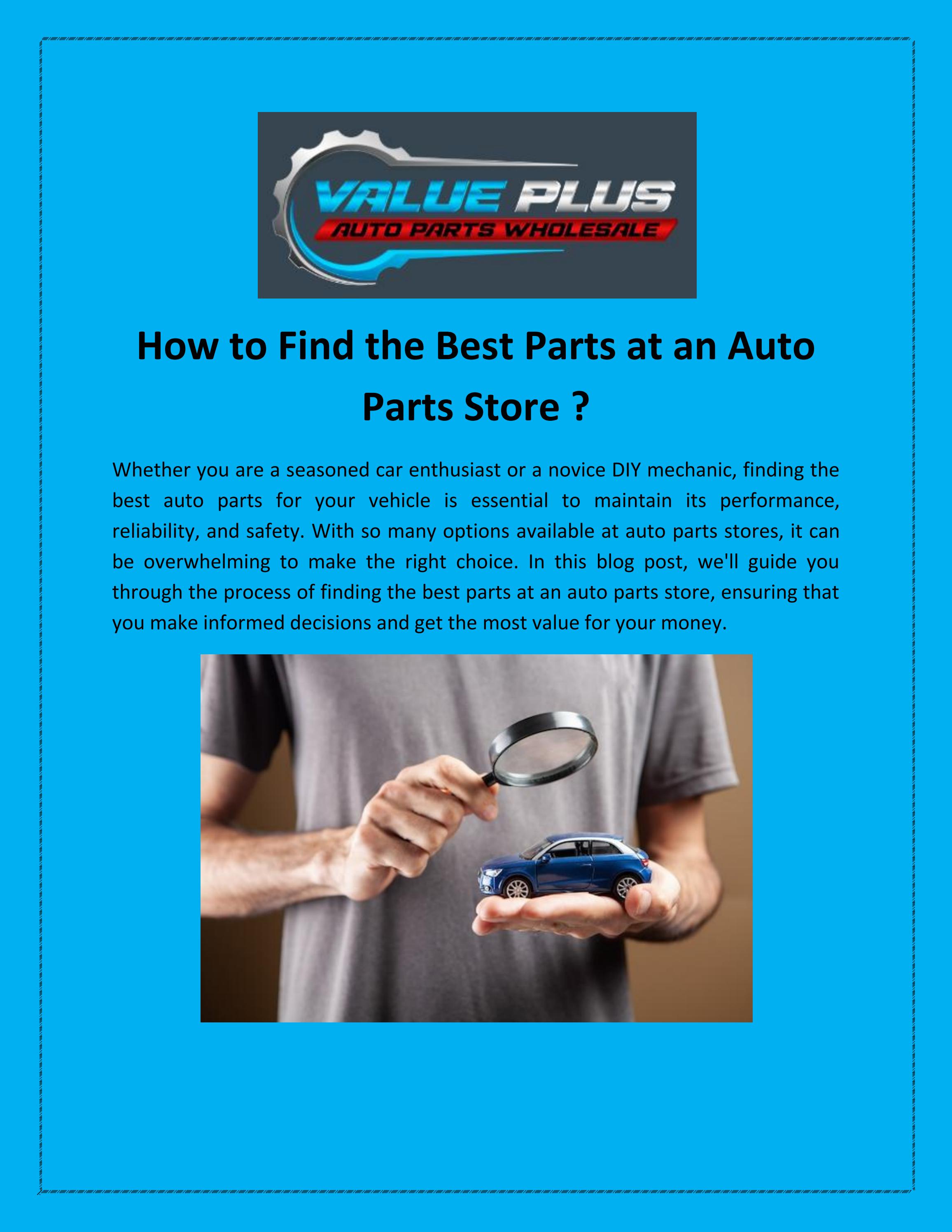 How to Find the Best Parts at an Auto Parts Store? by Value Plus Auto Parts Issuu