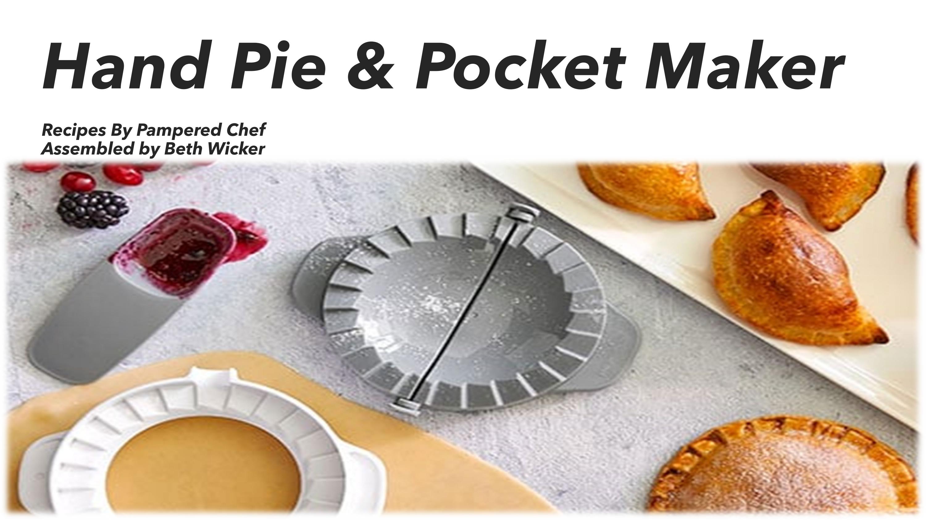 Pampered Chef Hand Pie & Pocket Maker Recipe Book by Beth W Issuu