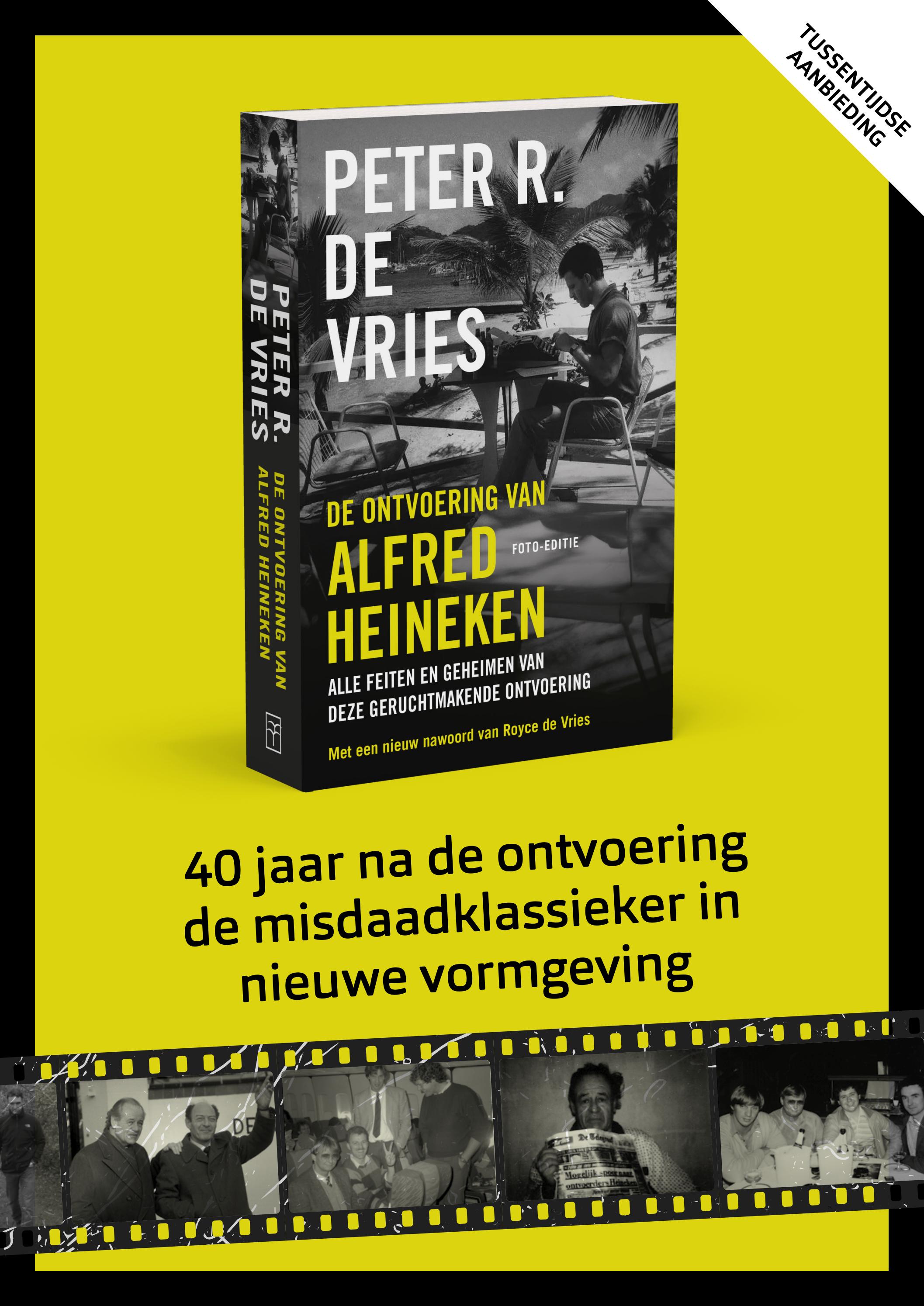 Peter R. de Vries De ontvoering van Alfred Heineken in nieuwe