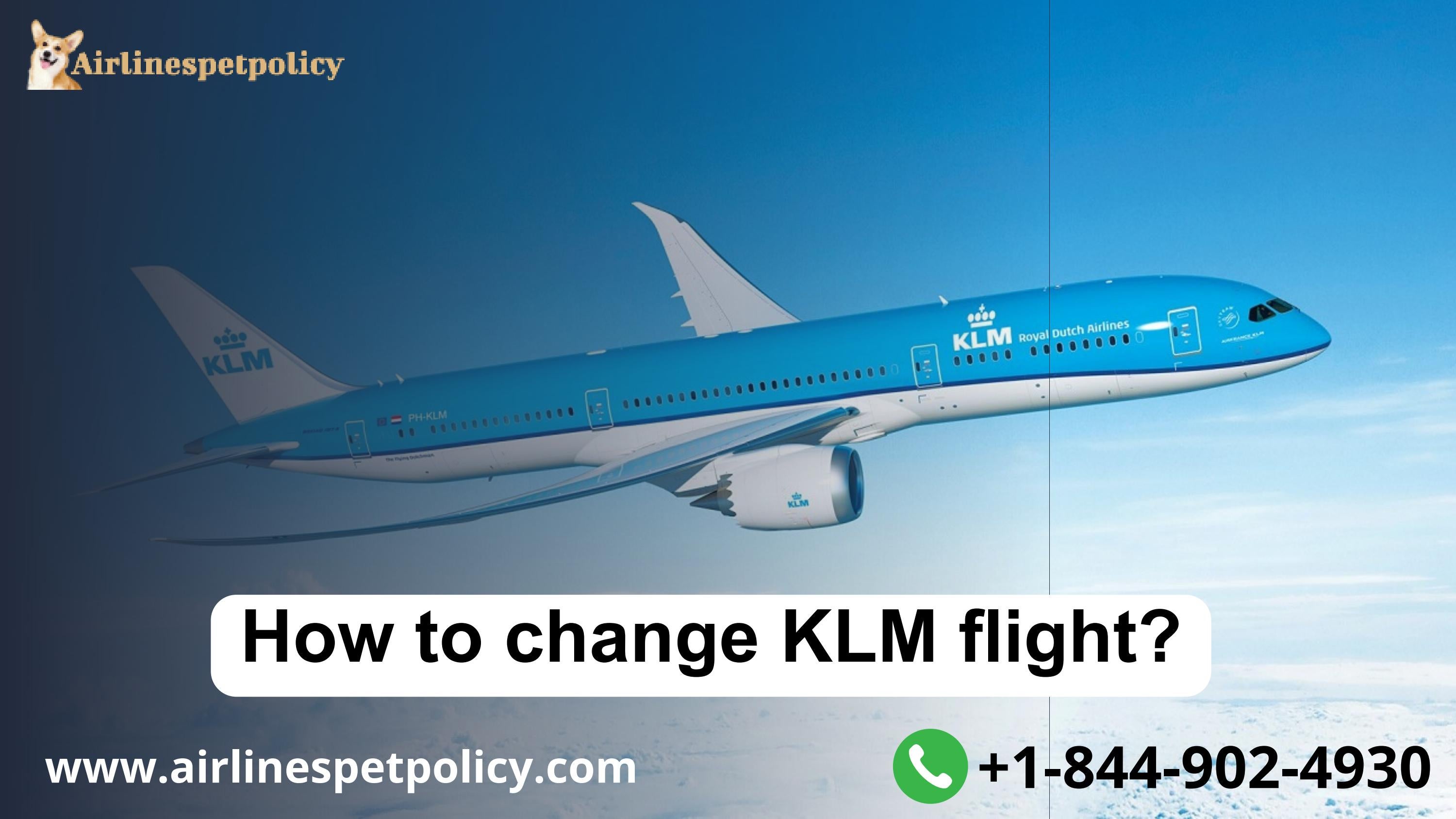 How to Change my KLM Airlines flight ticket? by Airlines Pet bookings