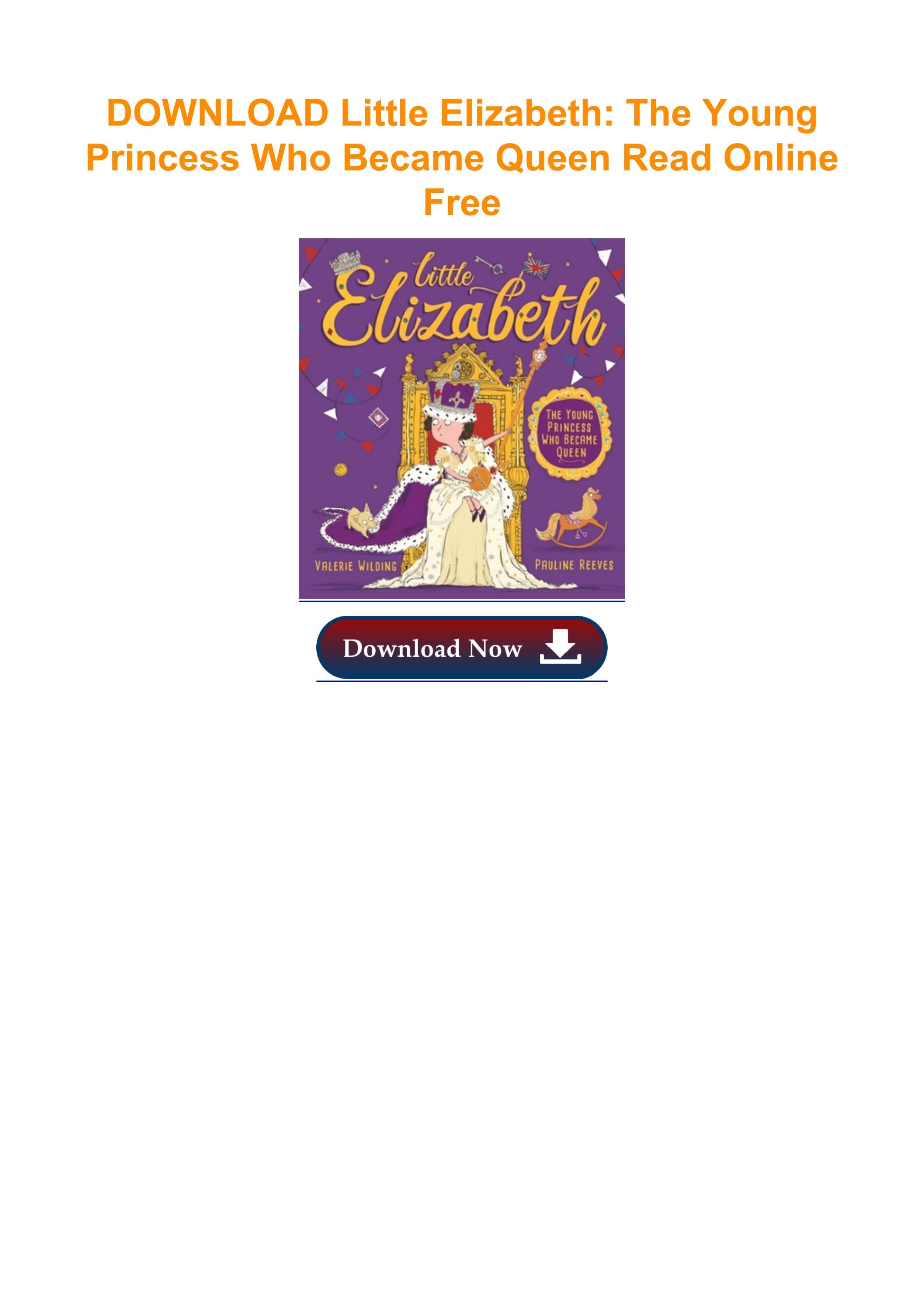 DOWNLOAD Little Elizabeth The Young Princess Who Became Queen Read Online Free by damamahs765