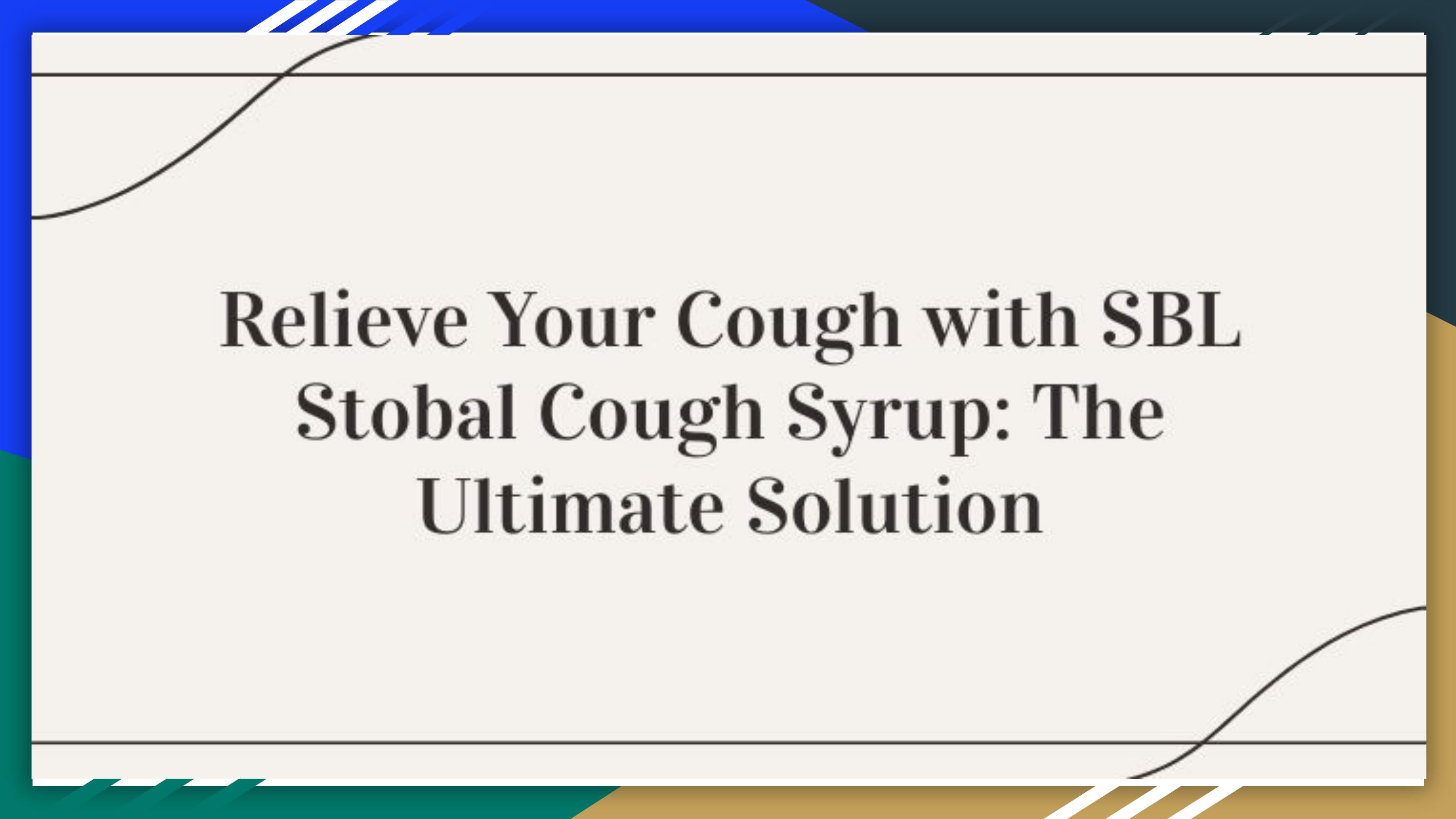 Relieve Your Cough with SBL Stobal Cough Syrup Buy Online by Healthmug
