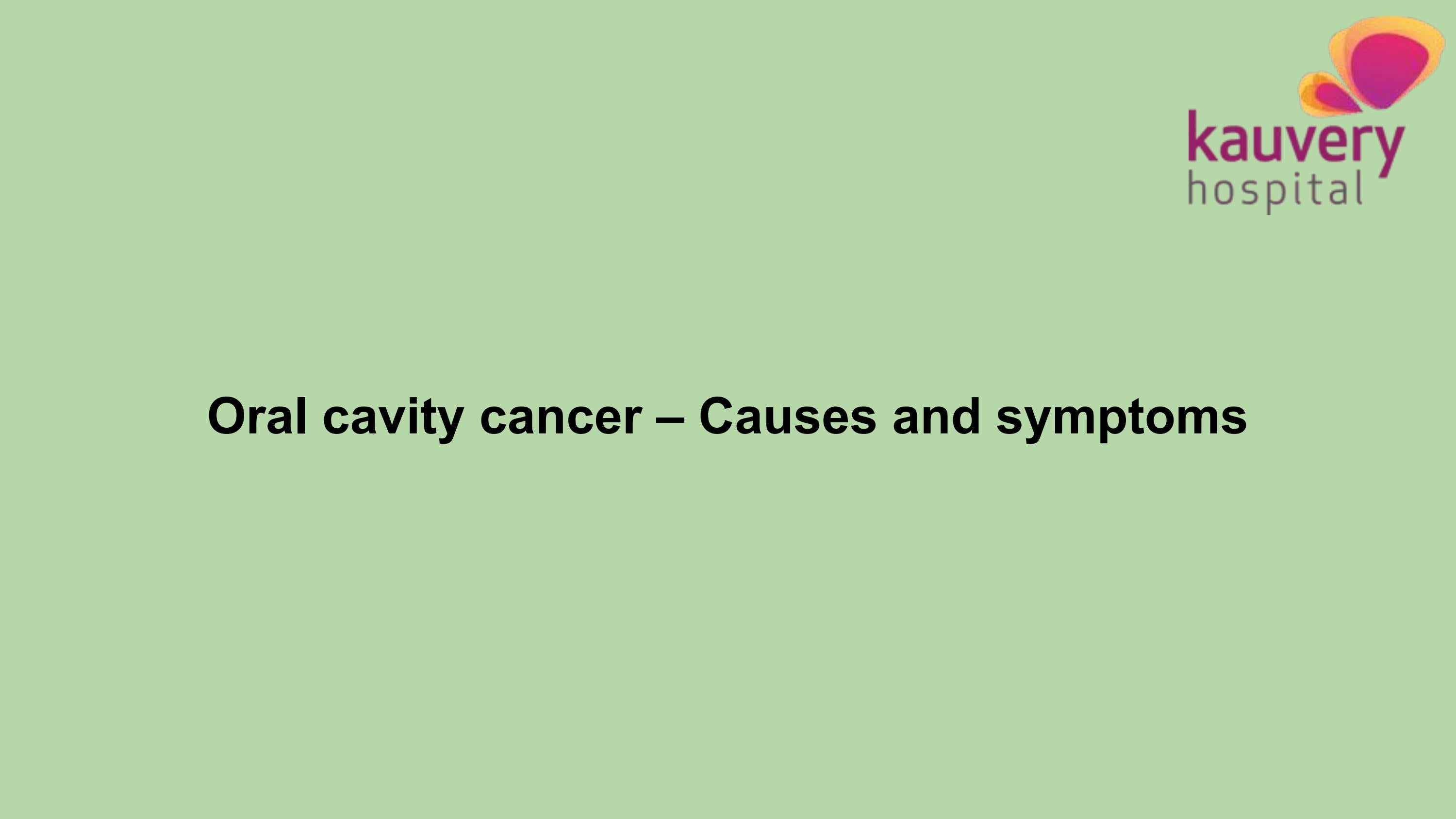 Oral cavity cancer Causes and symptoms by Issuu