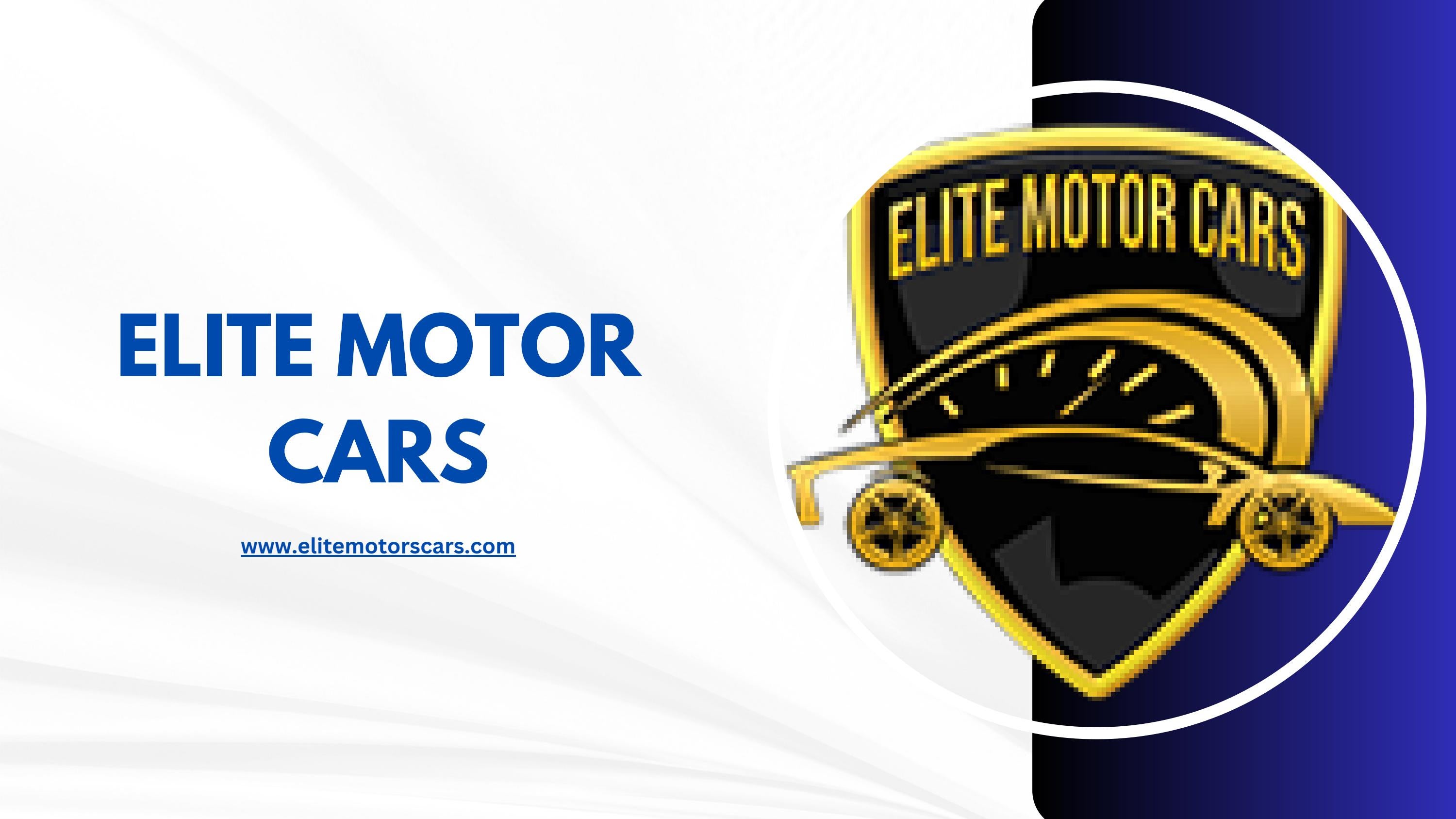 Elite Motor Cars Your Ultimate Used Car Finder for Luxury Vehicles by