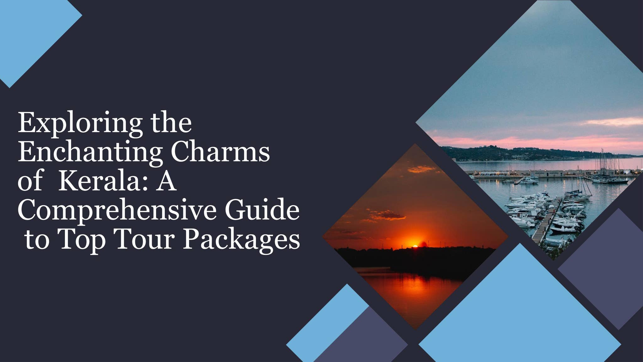 Exploring the Enchanting Charms of Kerala: A Comprehensive Guide to Top ...