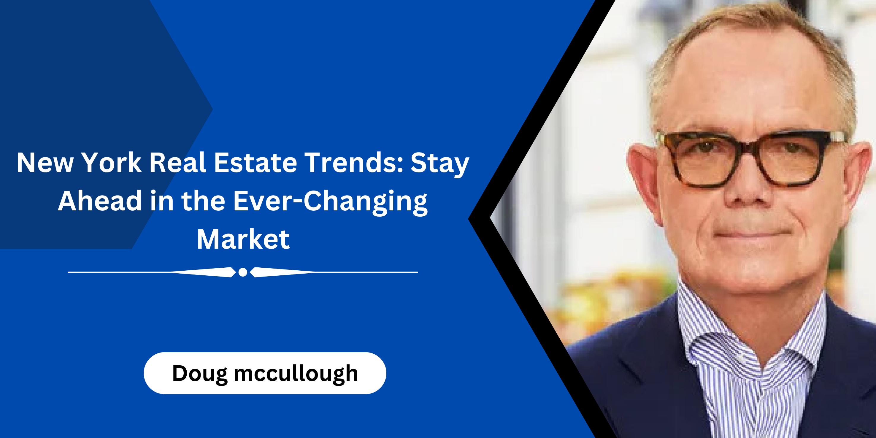 New York Real Estate Trends Stay Ahead in the EverChanging Market by