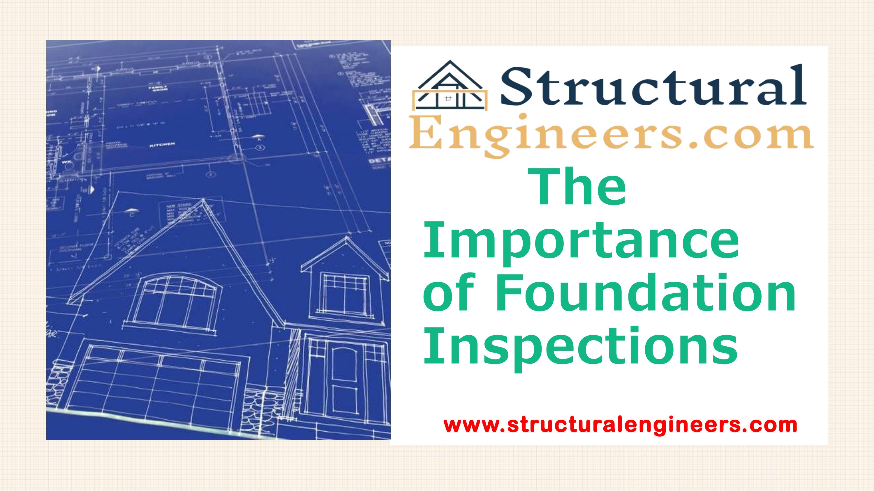 The Importance of Foundation Inspections Structural Engineers by