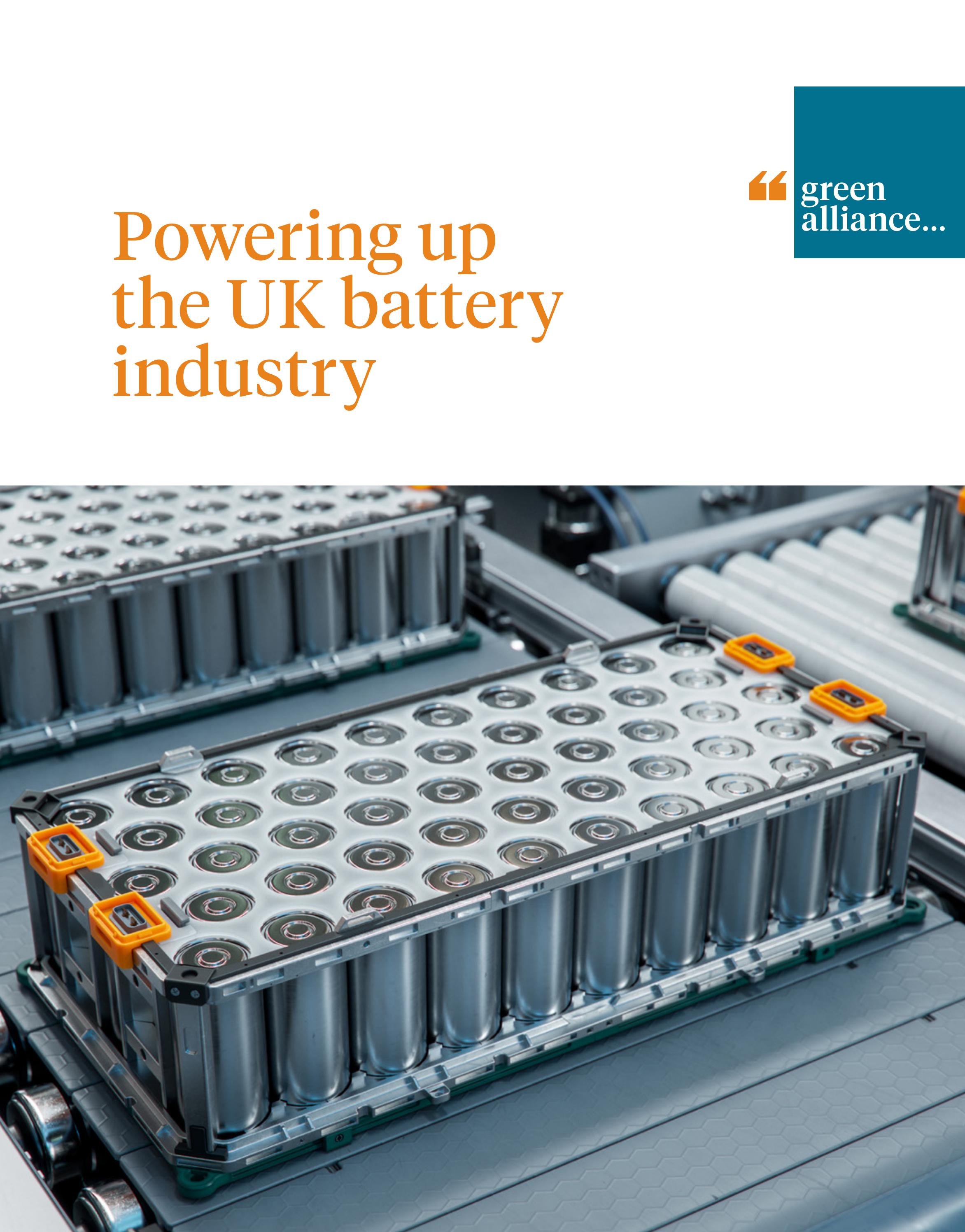 Powering up the UK battery industry by Green Alliance - Issuu