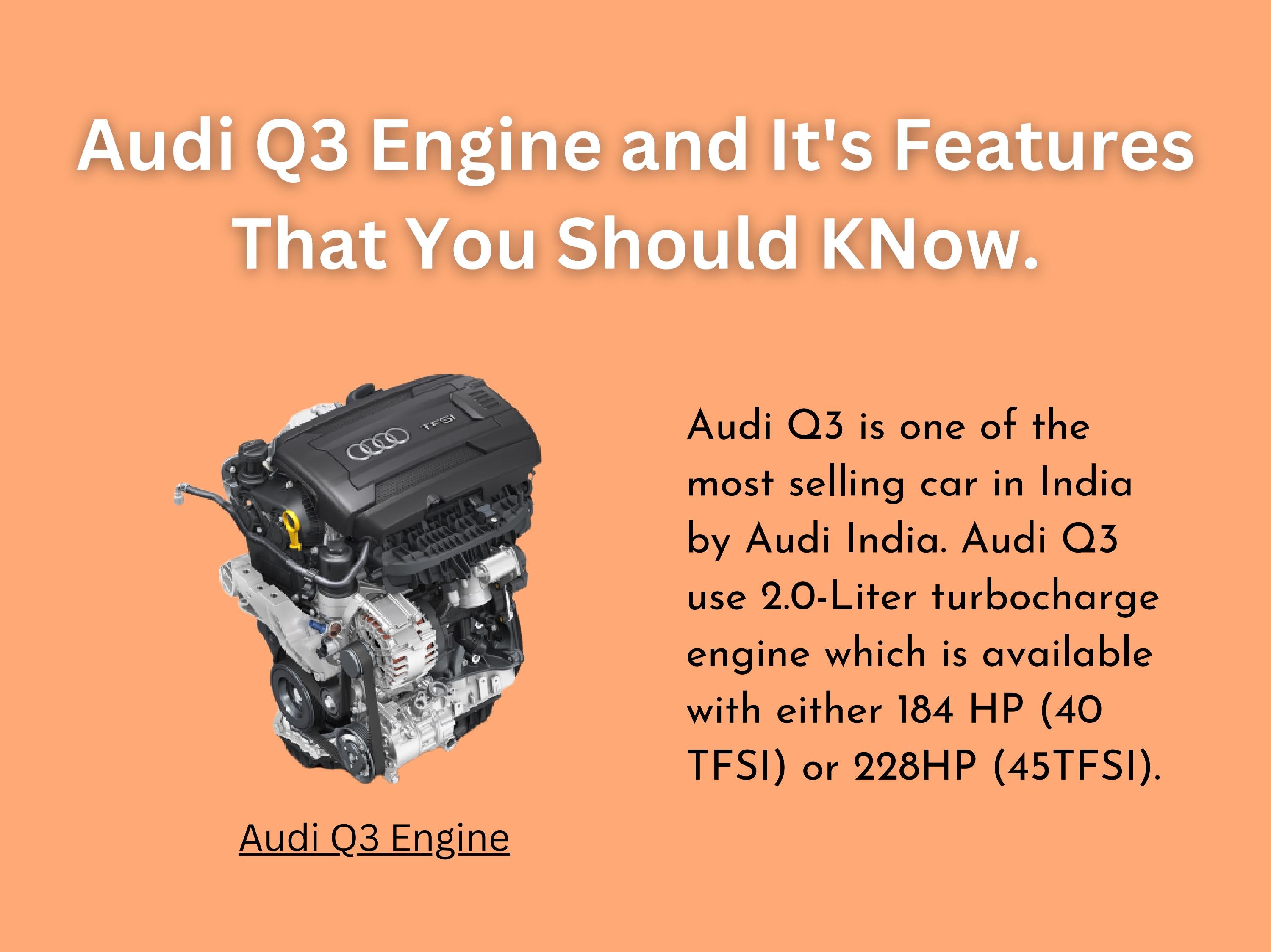 Audi Q3 Engine and It's Features That You Should Know. by